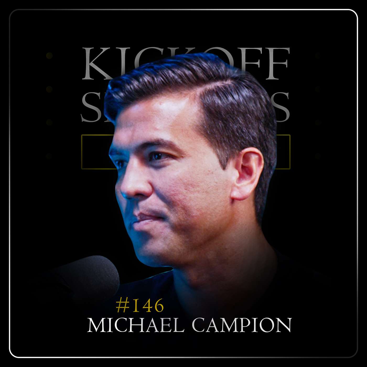 #146 Michael Campion – Talent is Practice in Disguise