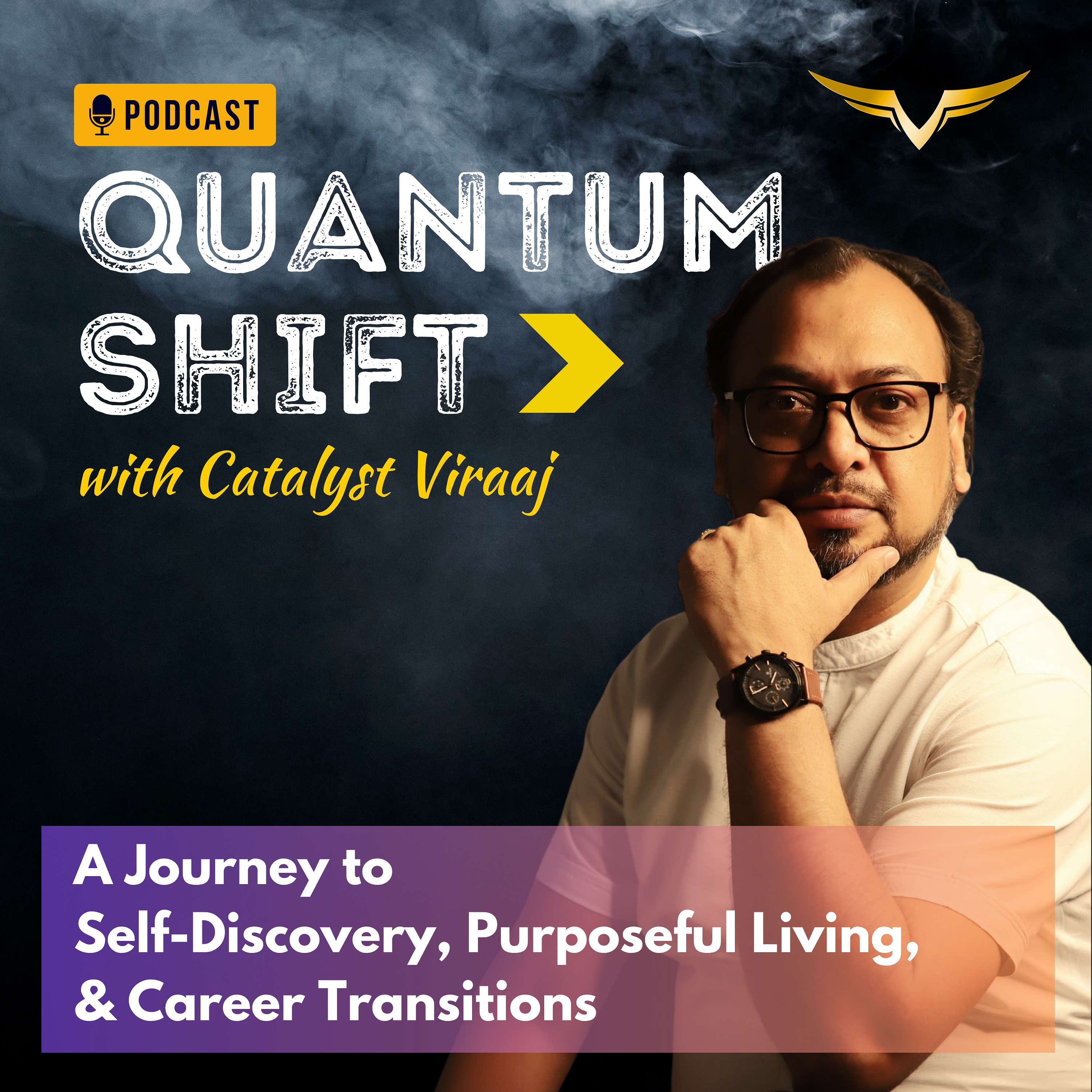 Quantum Shift - A Journey to Self Discovery, Purposeful Living and Career Transitions podcast artwork