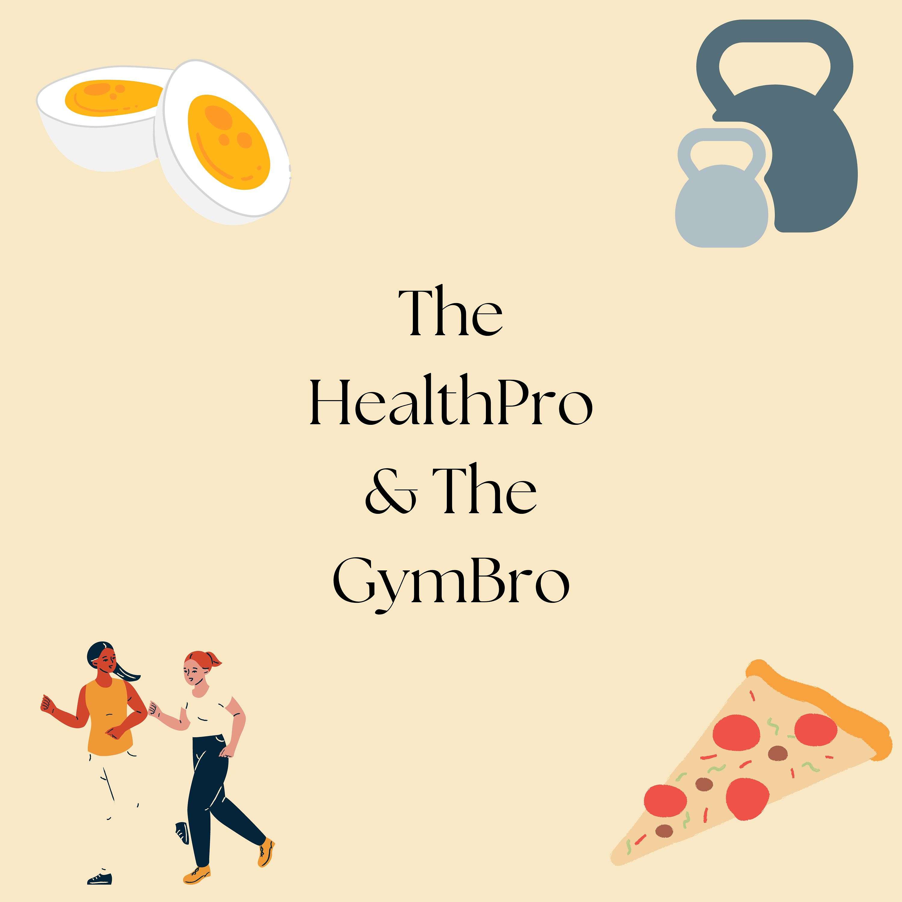 The HealthPro and The GymBro with Hannah and Harris podcast artwork