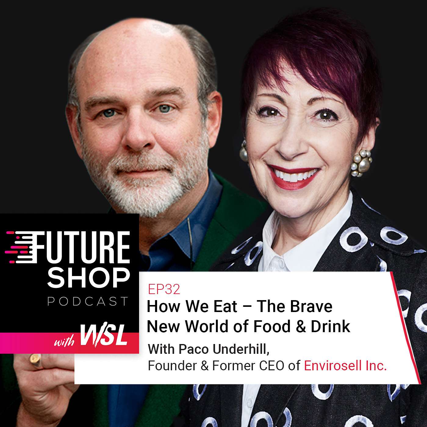 EP32: How We Eat – The Brave New World of Food and Drink with Paco Underhill