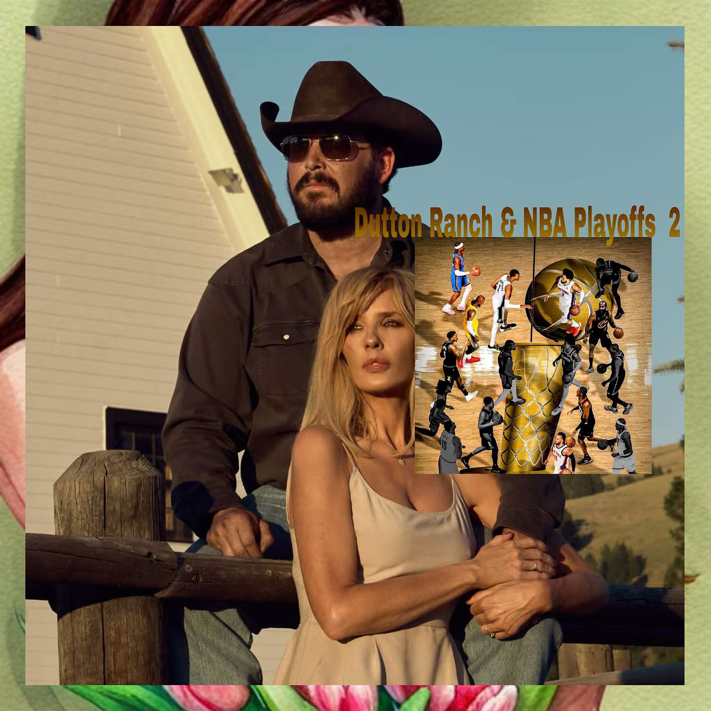 Dutton Ranch & NBA playoffs round 2 episode artwork
