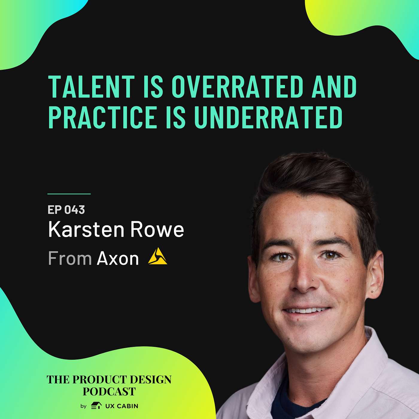 Karsten Rowe - Talent is overrated and practice is underrated