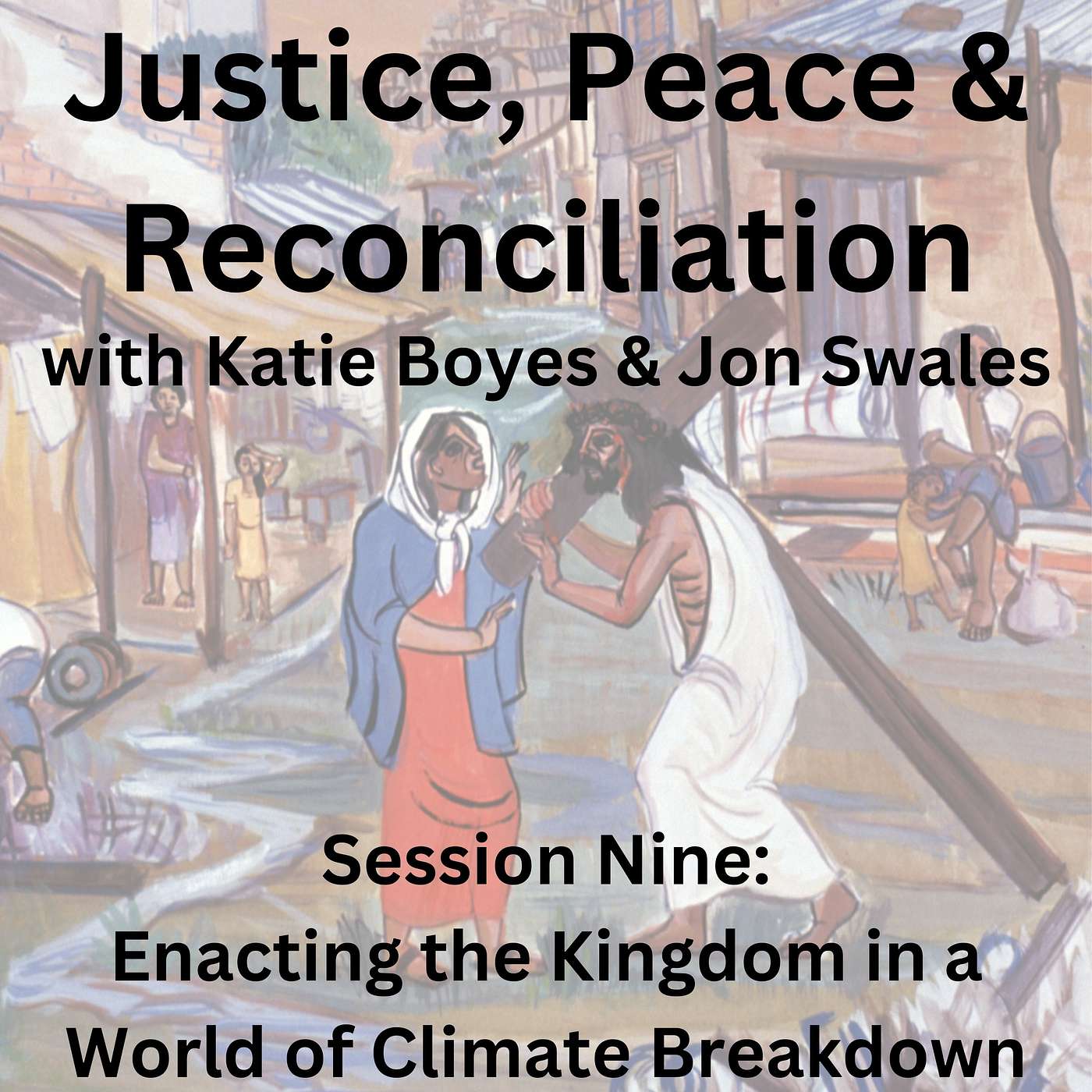 JPR Session Nine: Enacting the Kingdom in a World of Climate Breakdown episode artwork