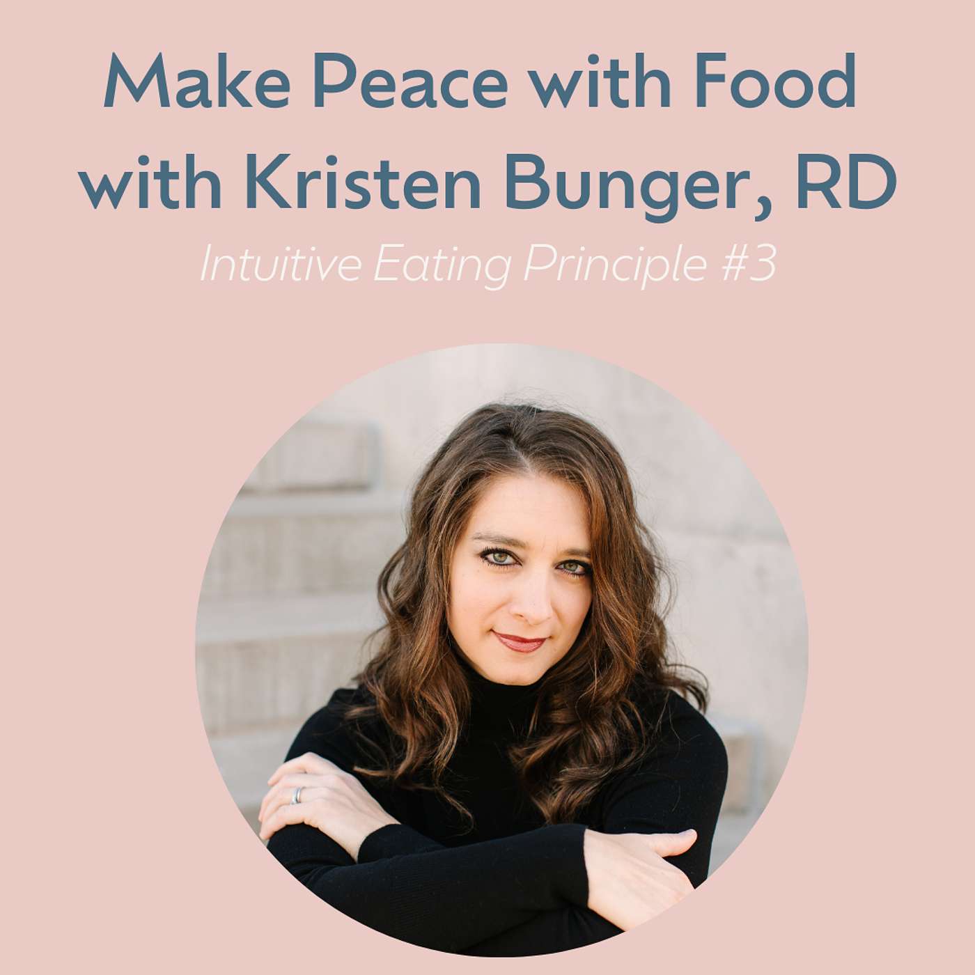 Make Peace with Food with Kristen Bunger (Inutitive Eating #3)