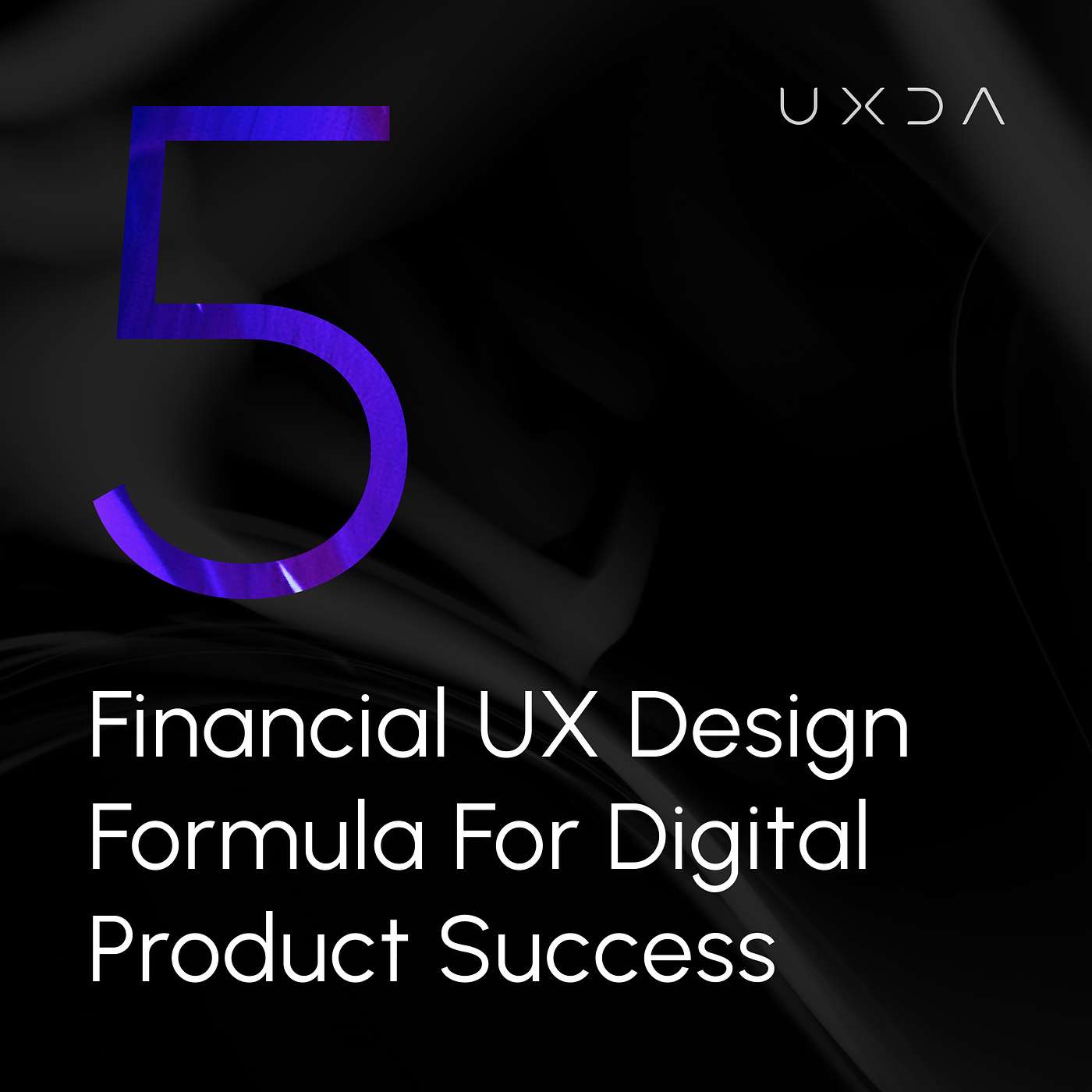 #5 The Financial UX Design Formula for Digital Product Success - podcast episode cover