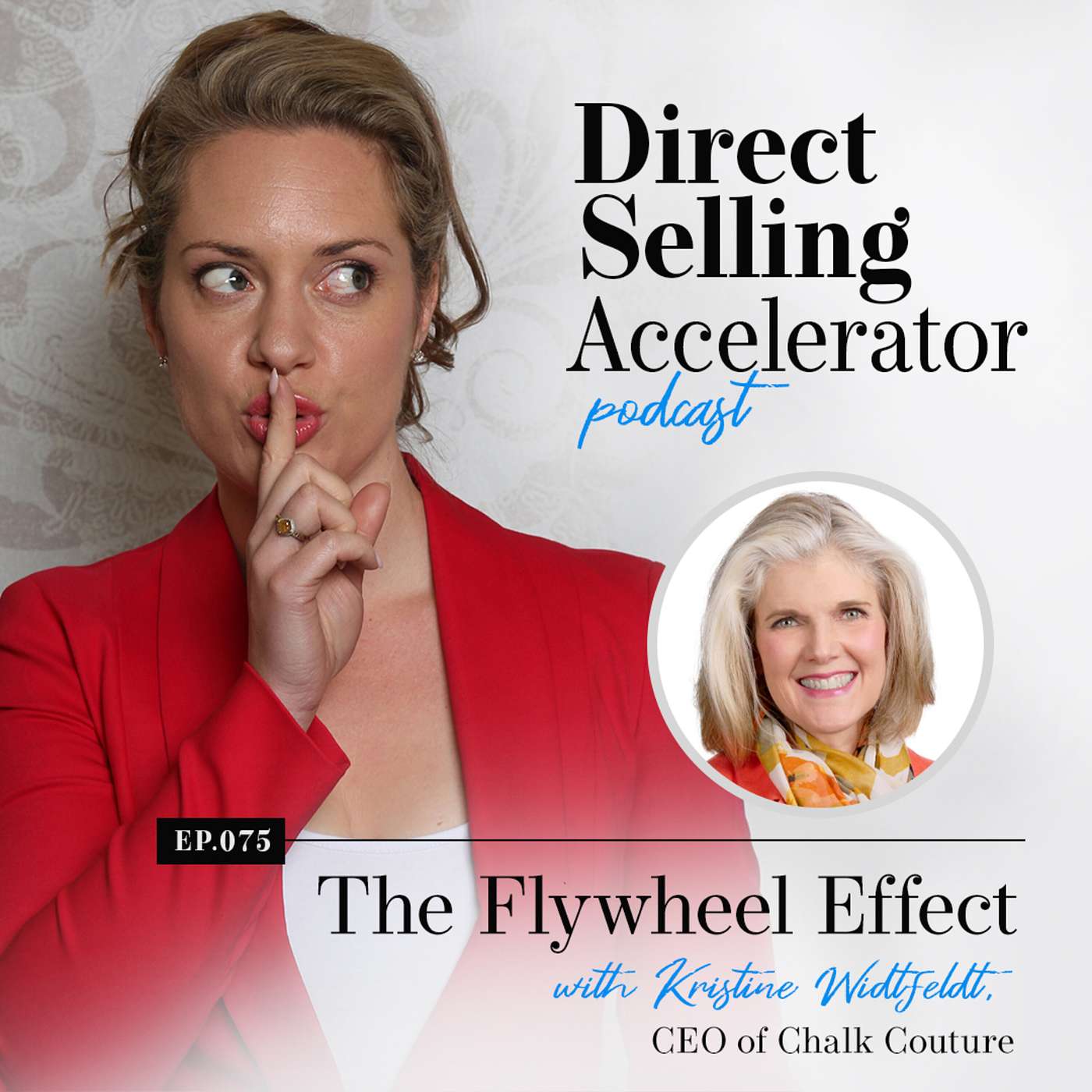 Ep 75: The Flywheel Effect –  with Kristine Widtfeldt, CEO of Chalk Couture episode artwork
