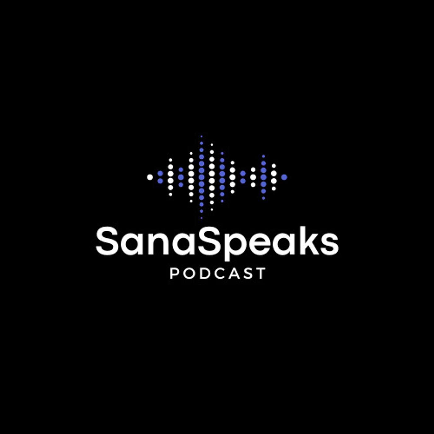 Sana Speaks Podcast podcast artwork