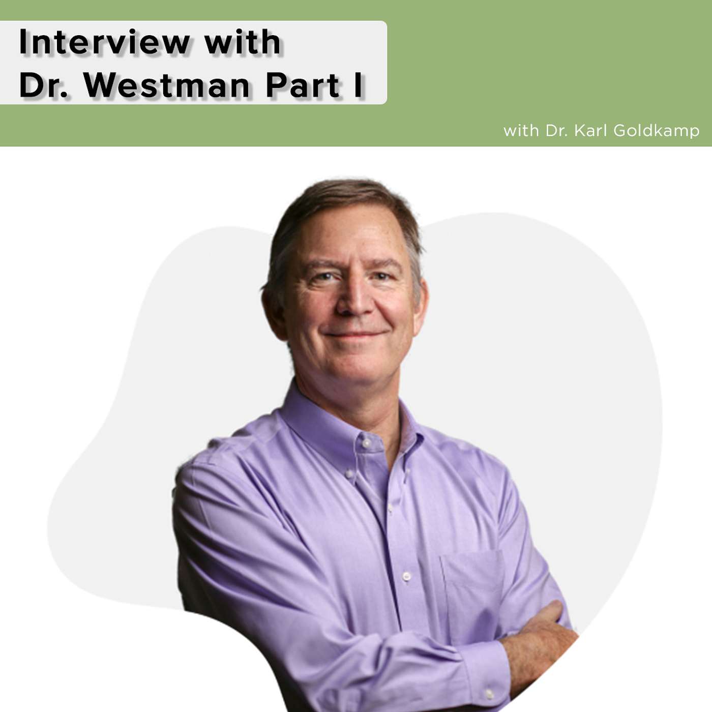 What’s on the mind of the Physician with the most experience with using the Ketogenic Diet - Interview with Dr. Westman Part I episode artwork