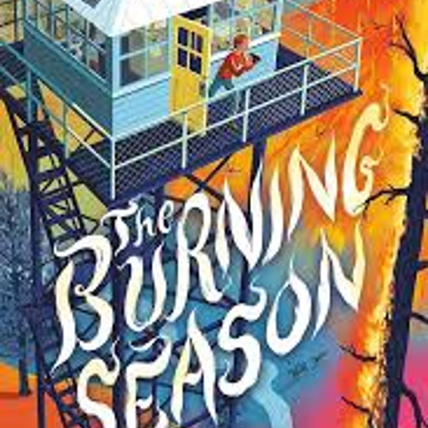The Burning Season by Caroline Starr Rose (Novel in Verse and Contemporary) episode artwork