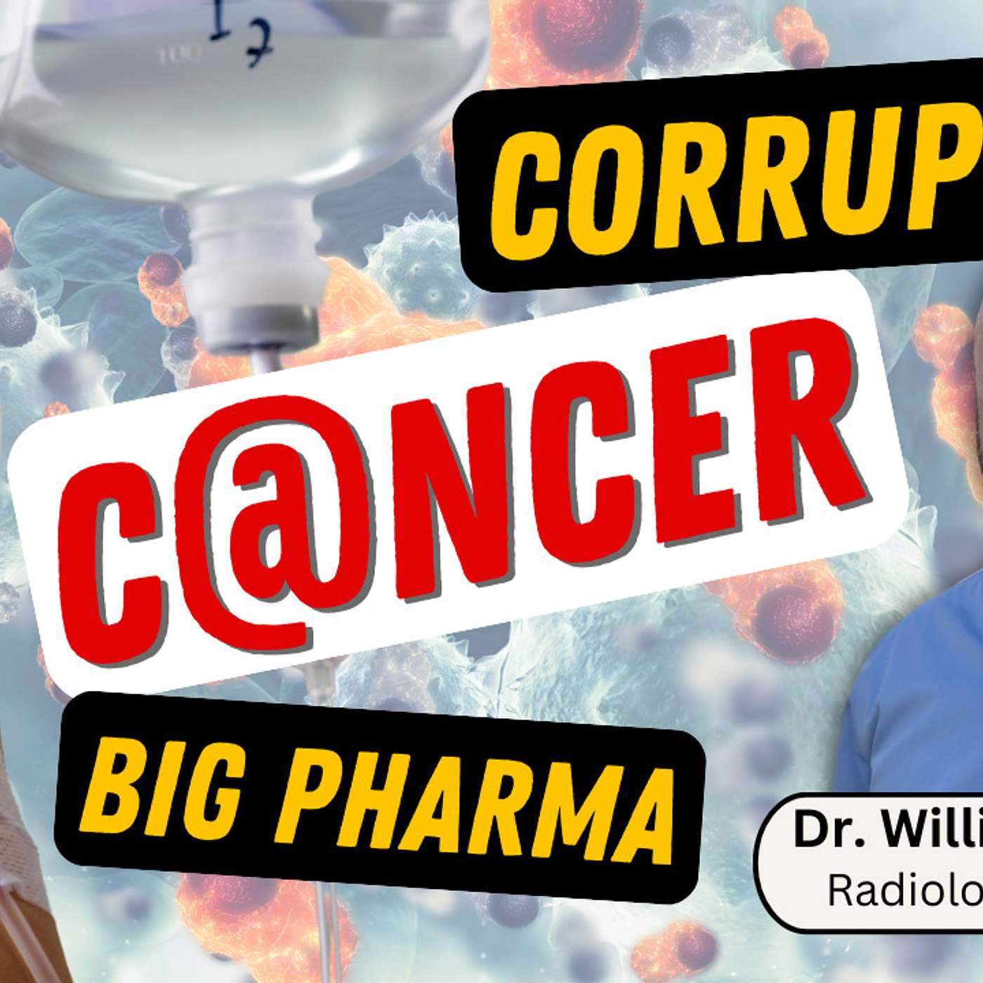 256. Corruption, Cancer and Big Pharma | Dr. William Makis, MD