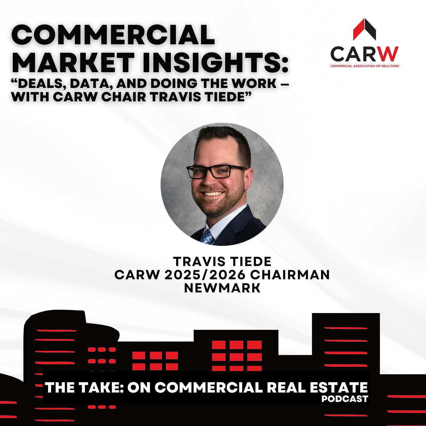 Deals, Data, and Doing the Work - With CARW 2026 Chair Travis Tiede