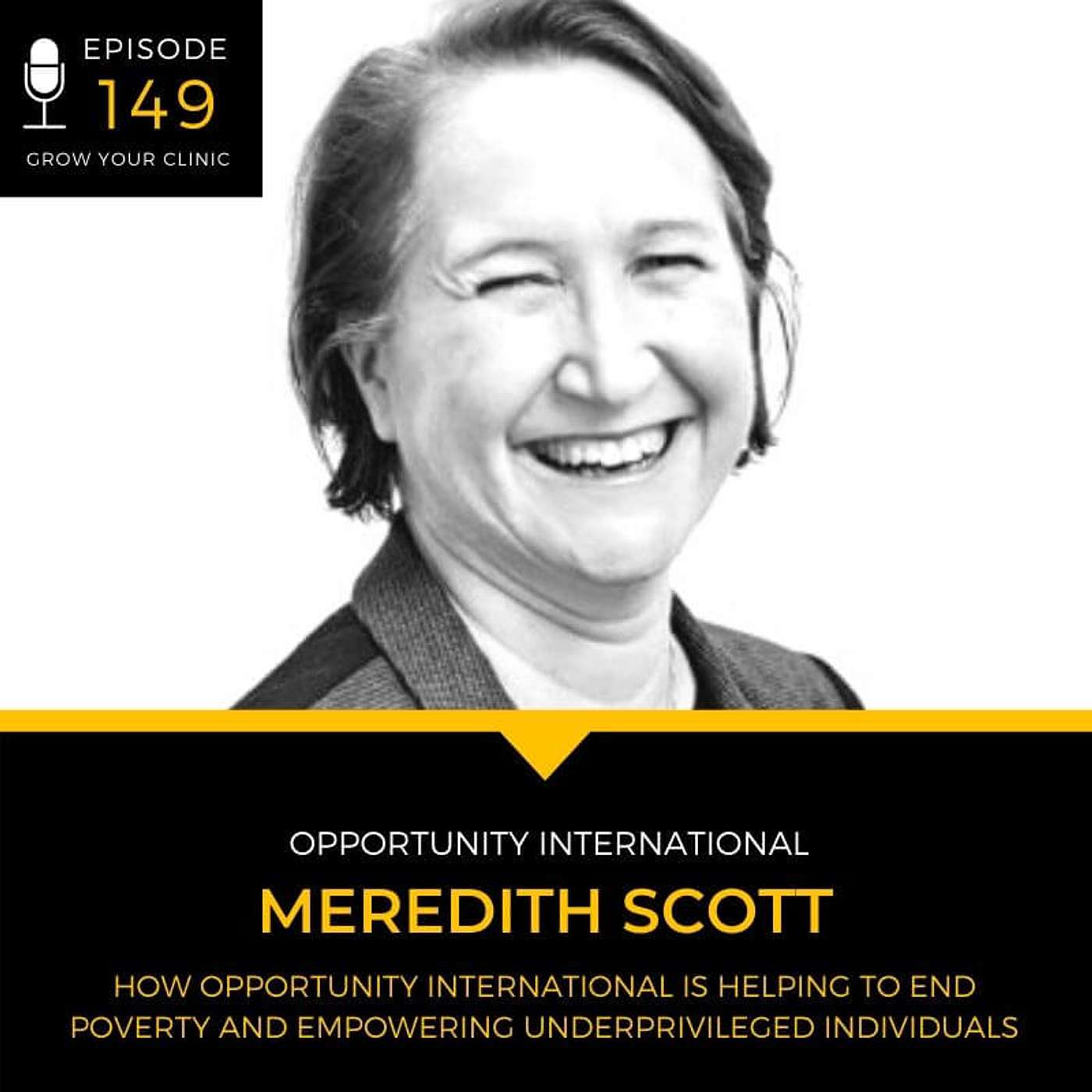 149 - #ClinicsForGood Partners: How Opportunity International is Helping to End Poverty and Empowering Underprivileged Individuals episode artwork