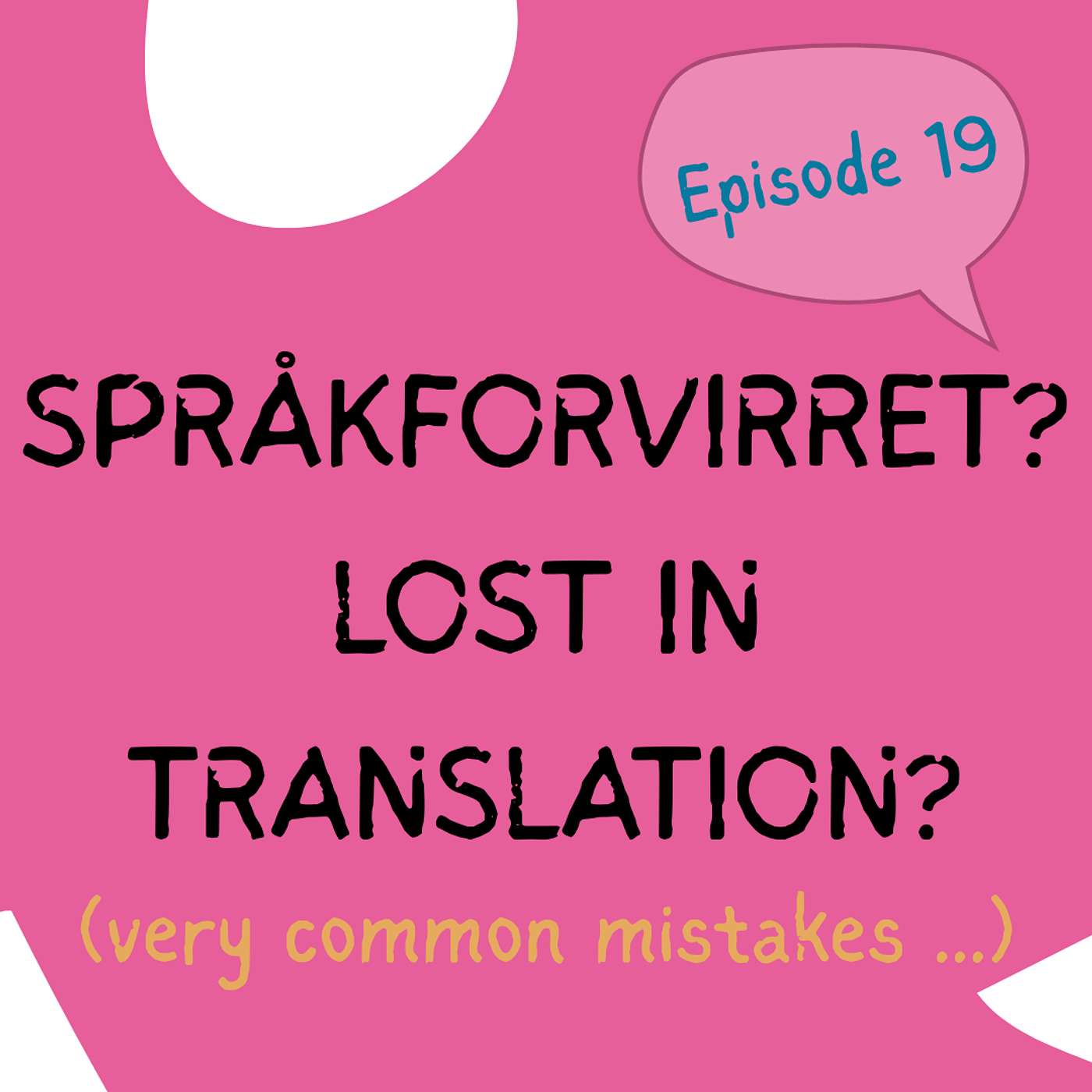 #19 Språkforvirret? Lost in translation? Avoid these funny translation mistakes! [vokabular]