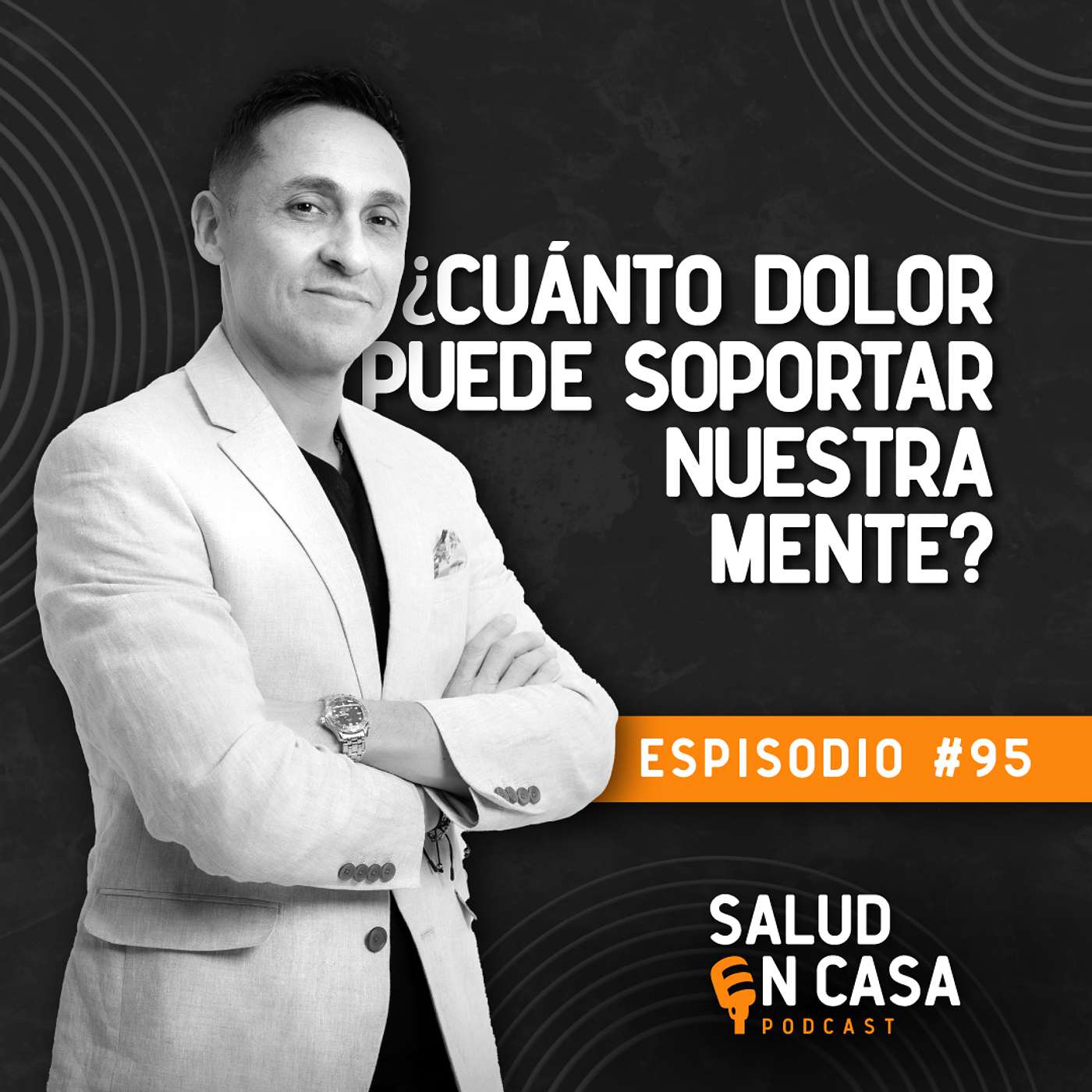 ¿Cuánto dolor puedes soportar y cuánto puedes aliviar? /Salud En Casa #podcast - Episodio 95 episode artwork