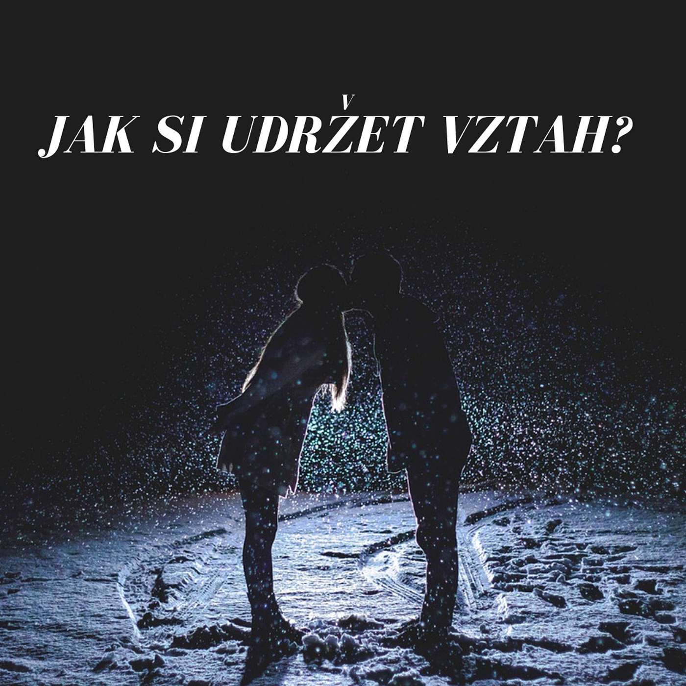 Jak si udržet vztah? (Odhalte vztahové červy) episode artwork