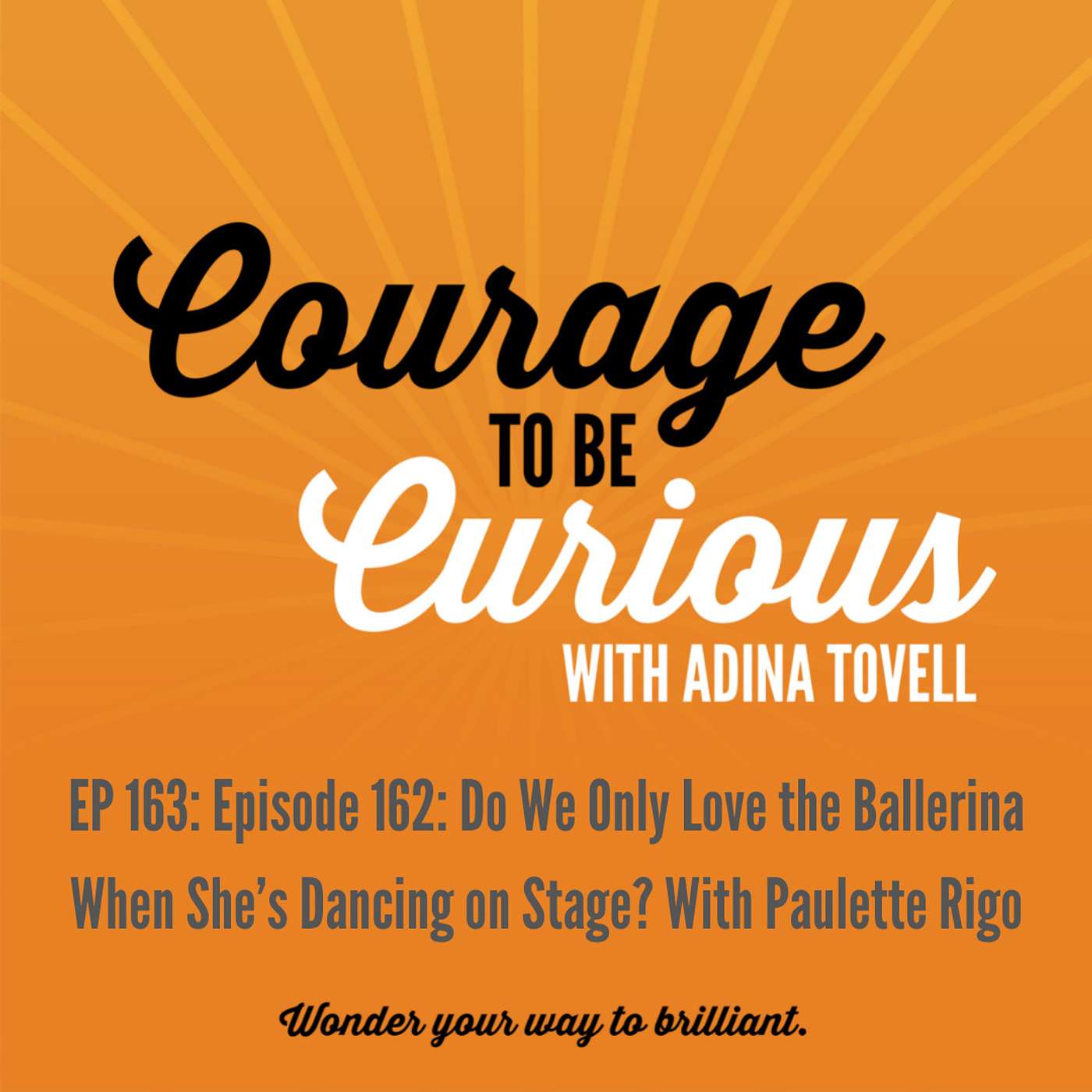 Courage to be Curious with Adina Tovell