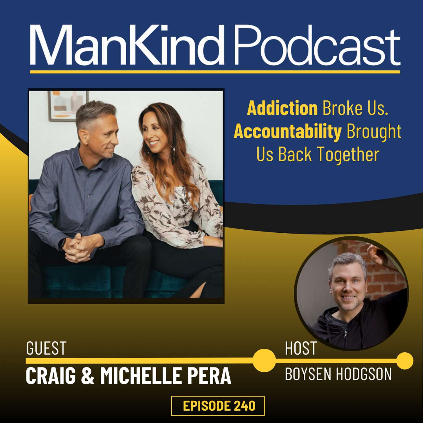 240 - Addiction Broke Us. Accountability Brought Us Back with Craig & Michelle Pera