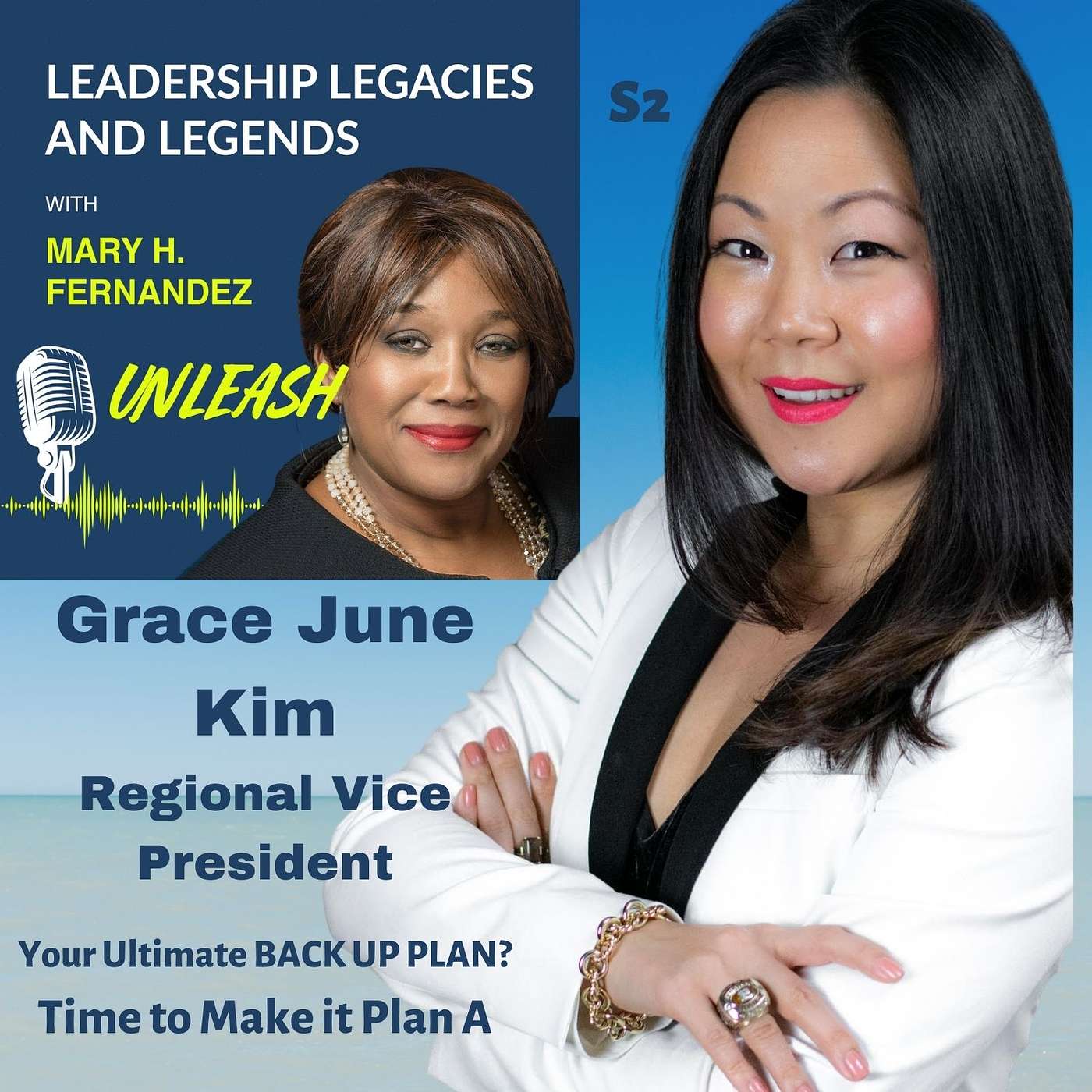 Leadership Legacies & Legends Unleash Podcast with Mary H Fernandez