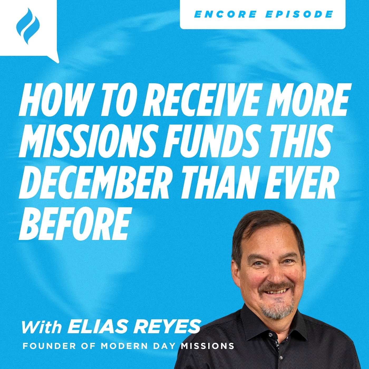 How to Receive More Missions Funds This December Than Ever Before with Elias Reyes (Encore Episode)