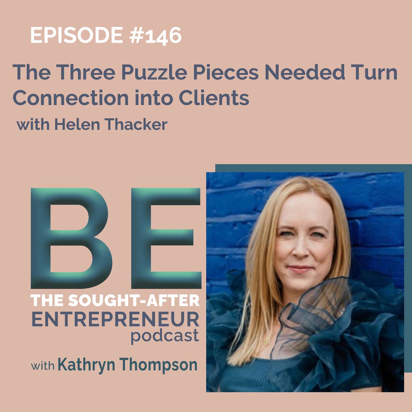 The Three Puzzle Pieces Needed Turn Connection into Clients with Helen Thacker