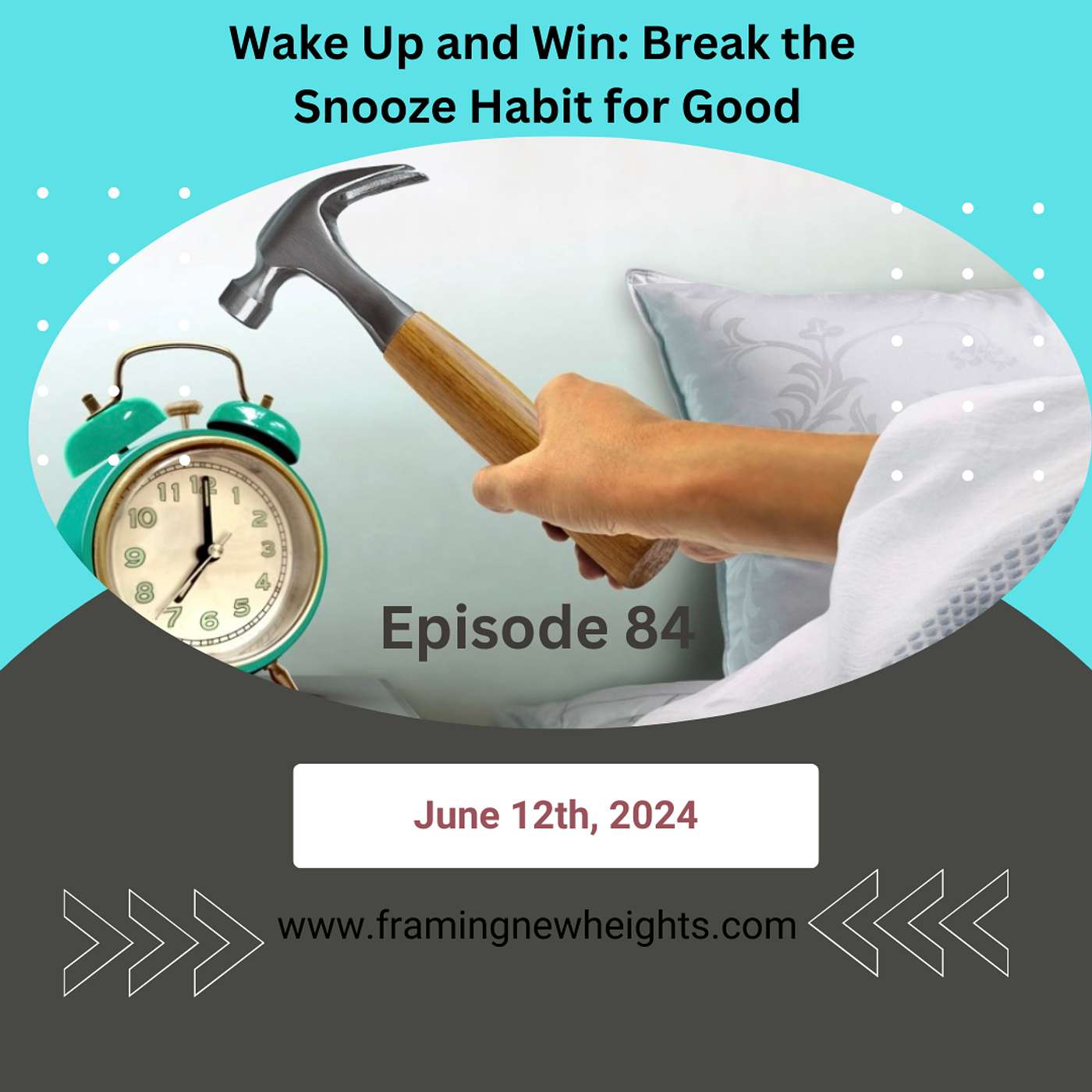 Wake Up and Win: Break the Snooze Habit for Good Ep: 84