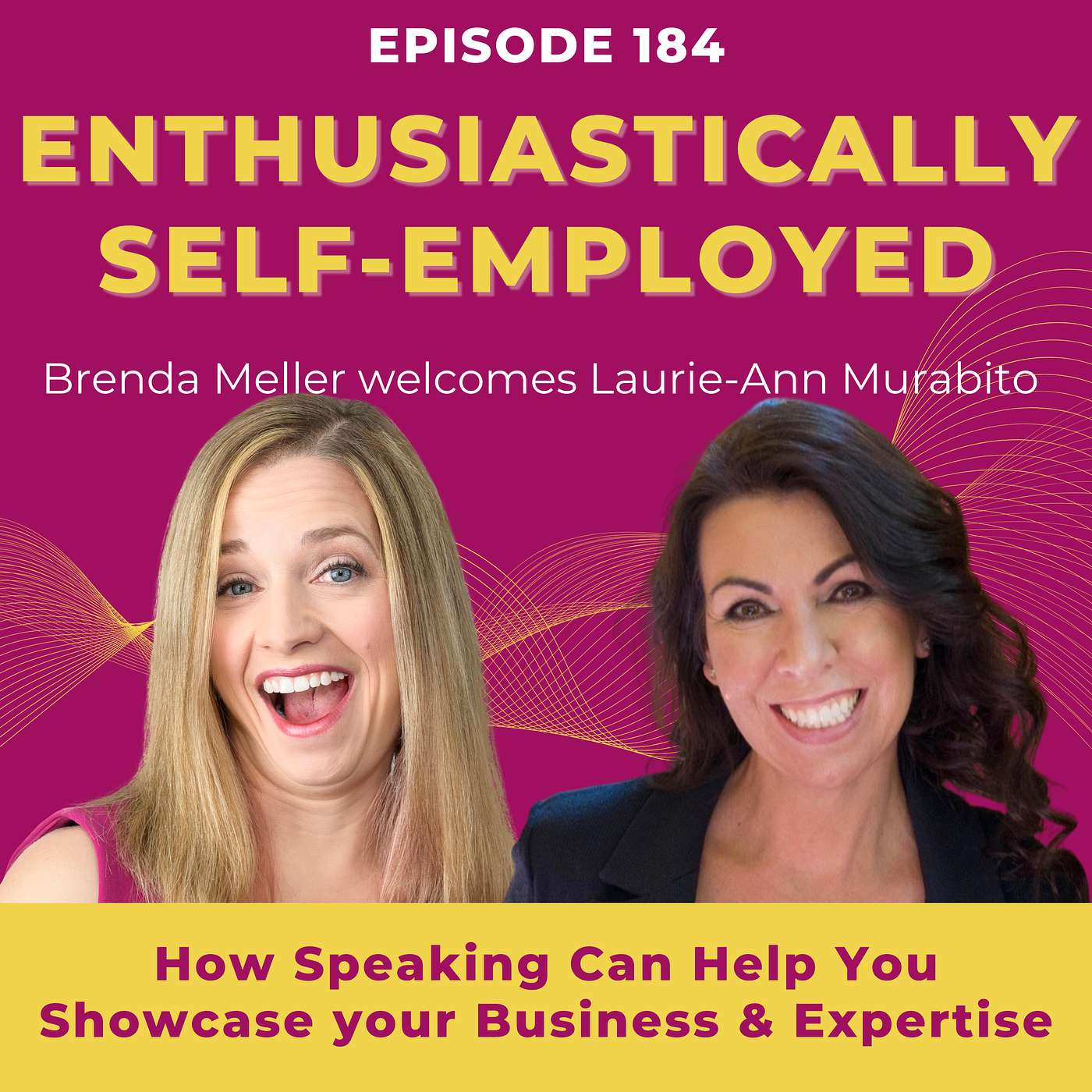 How Speaking Can Help You Showcase your Business and Expertise with Laurie-Ann Murabito - Ep 184