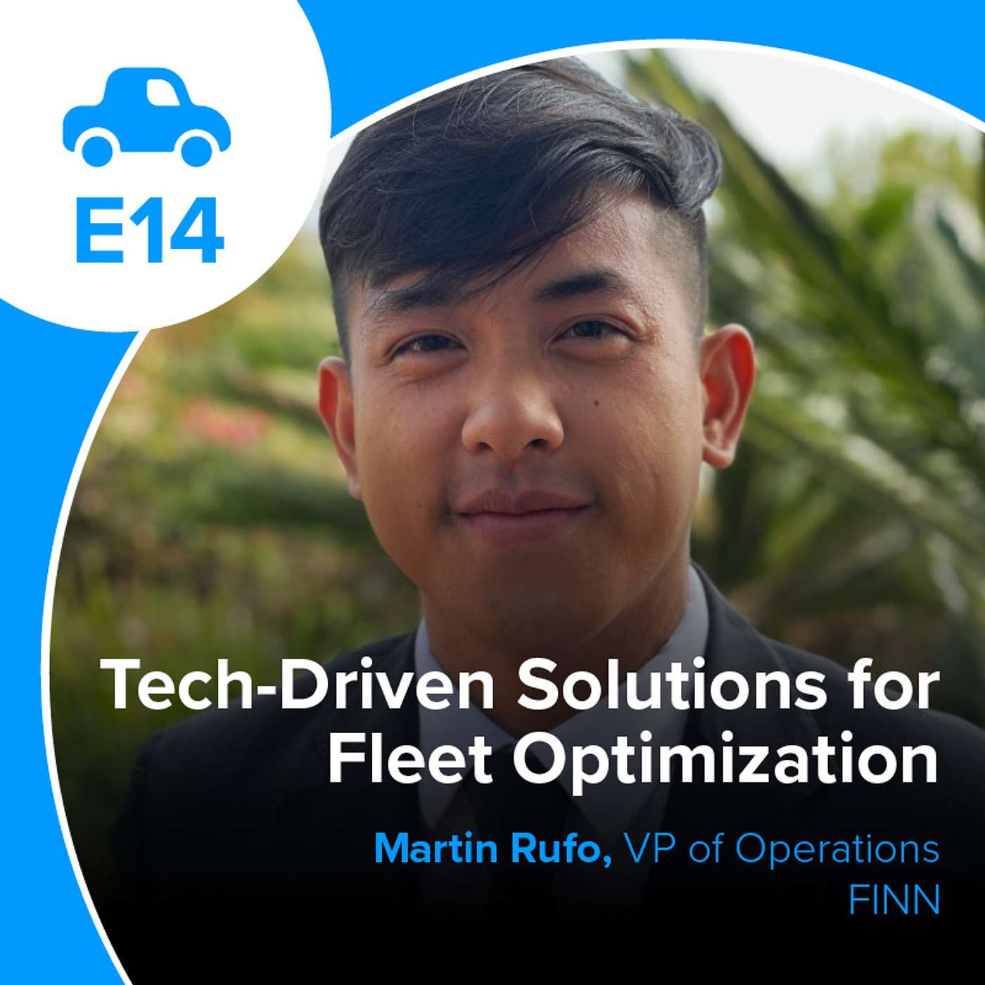 Tech-Driven Solutions for Fleet Optimization: A Conversation with Martin Rufo of FINN