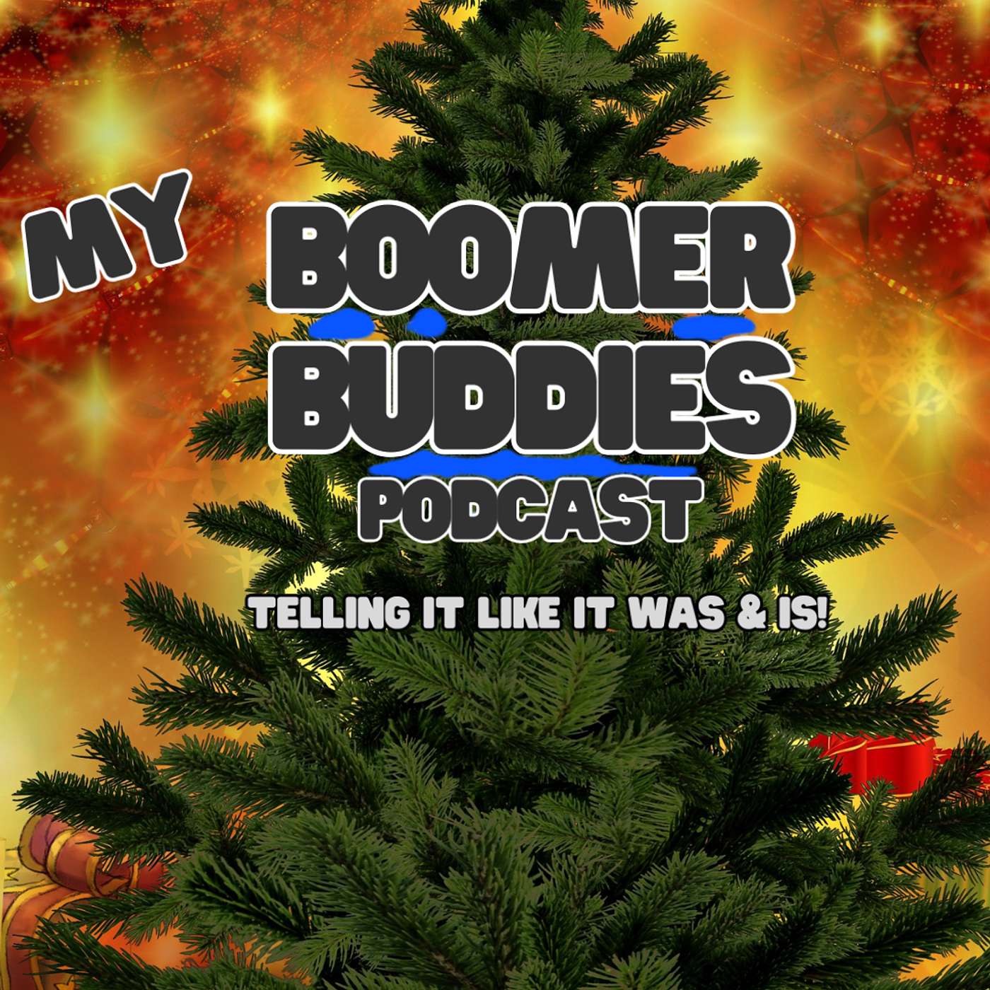 My Boomer Buddies Podcast Telling It Like It Was And Is!