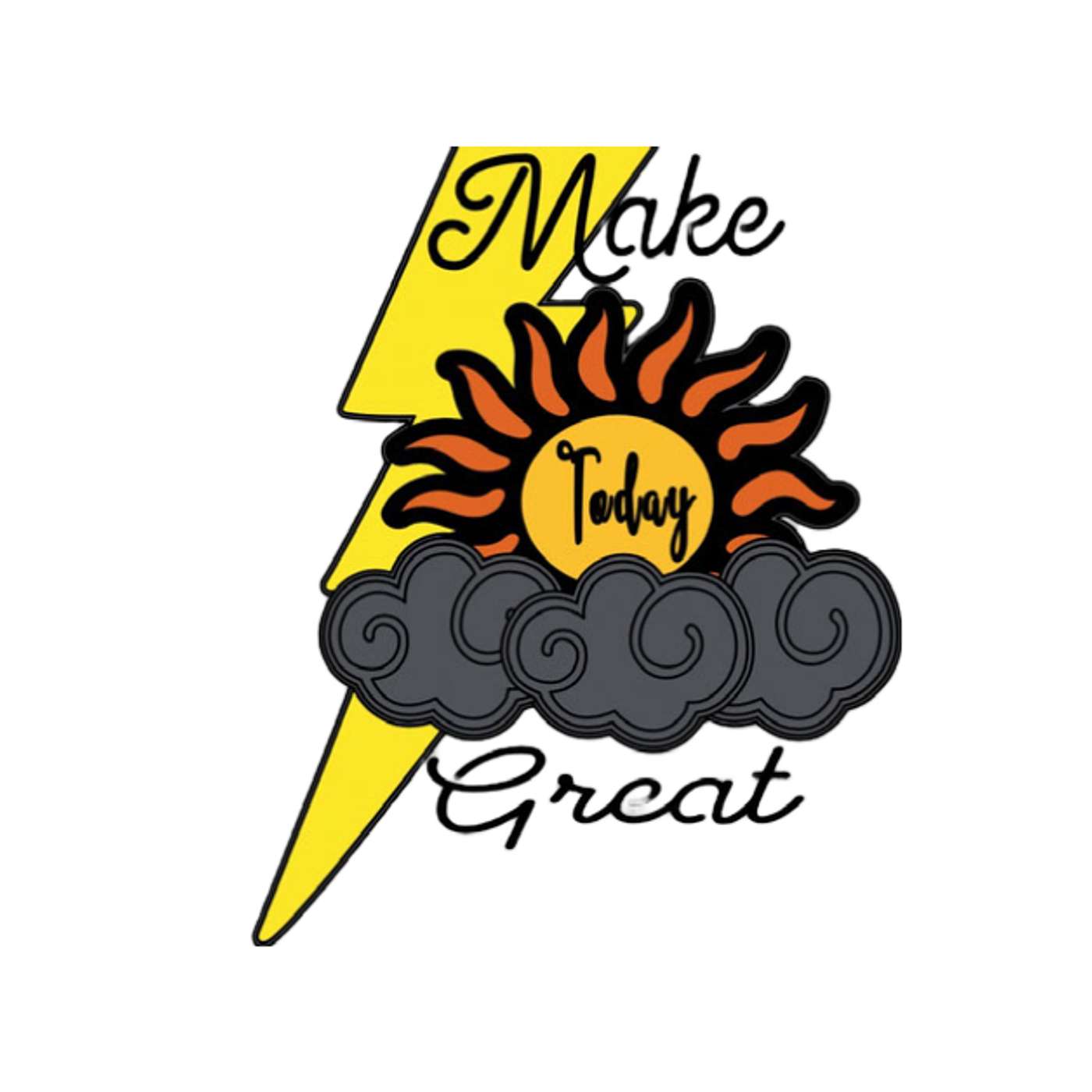 Make Today Great!