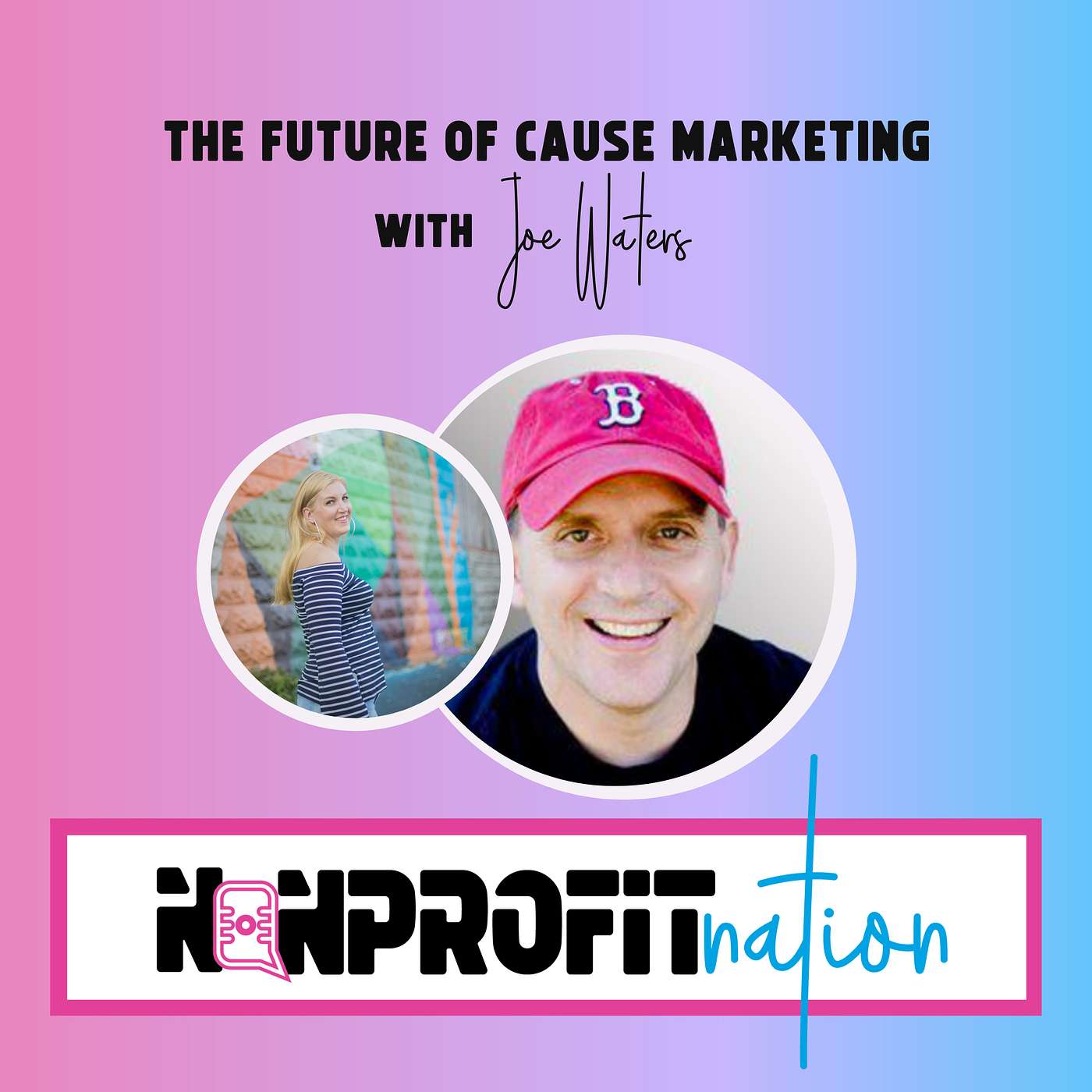 The Future of Cause Marketing with Joe Waters