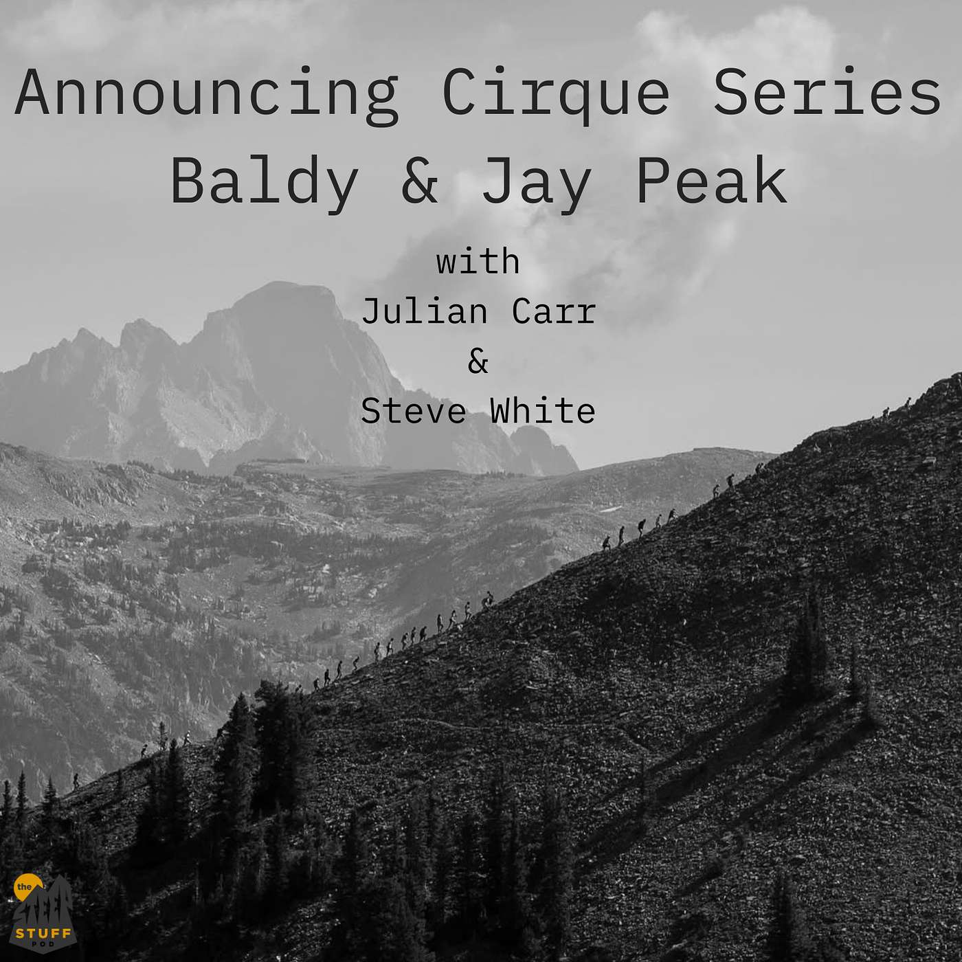 Announcing Cirque Series Baldy & Jay Peak with Julian Carr & Steve White