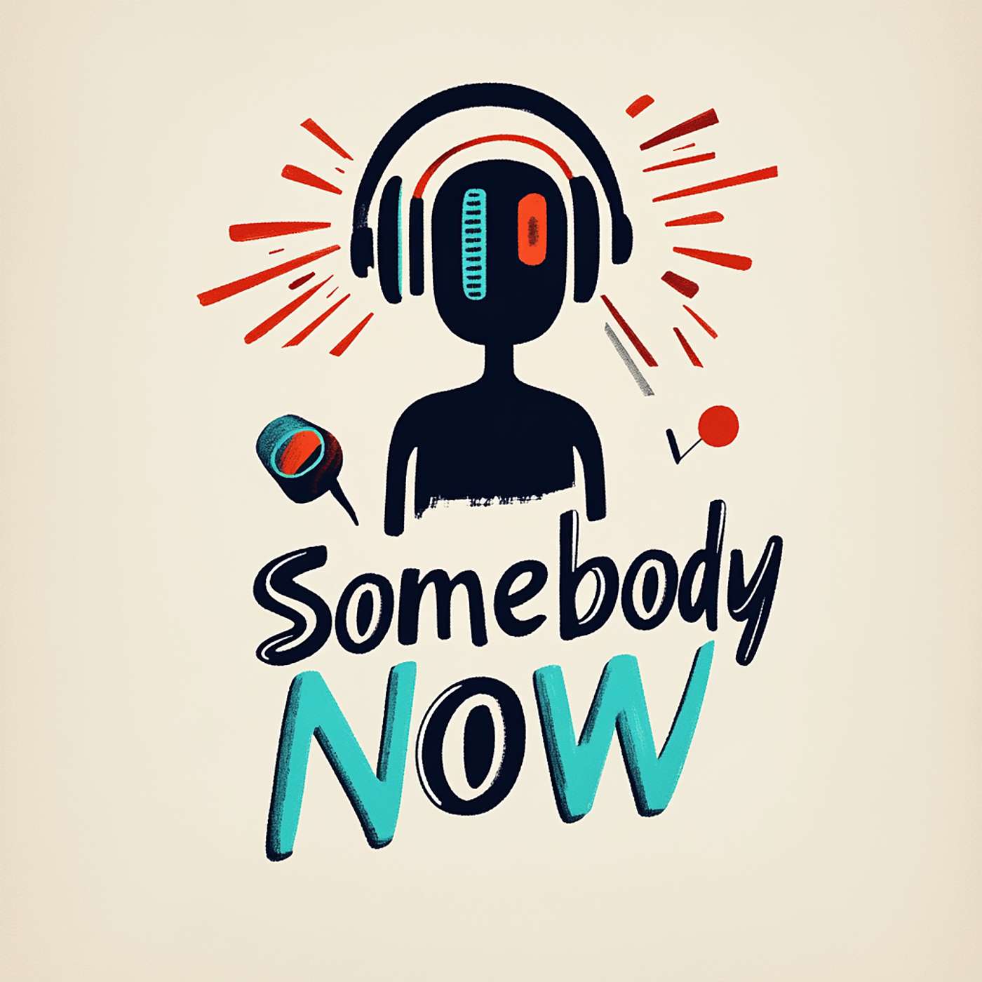 Somebody Now Podcast
