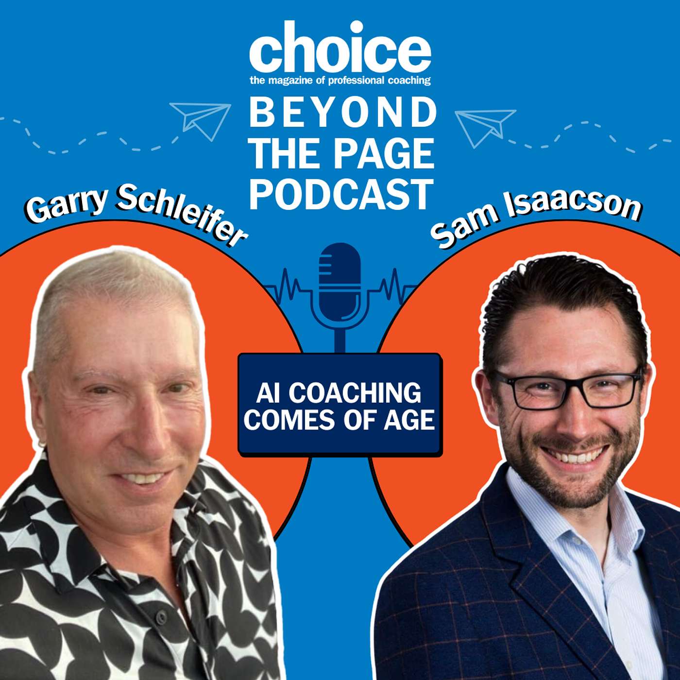 AI Coaching Comes of Age: Transformative Collaboration and Ethical Considerations with guests Sam Isaacson, Dr. Darren Leech, and David Tee