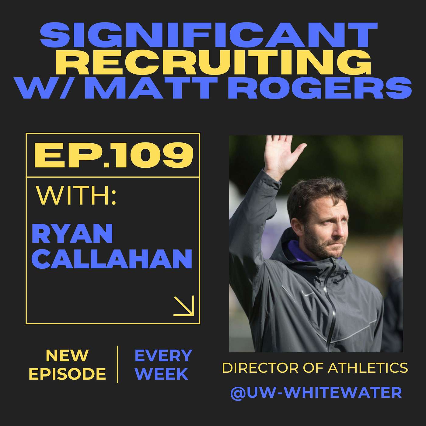Episode #109:  Ryan Callahan on Recruiting Episode #109:  Ryan Callahan on Recruiting