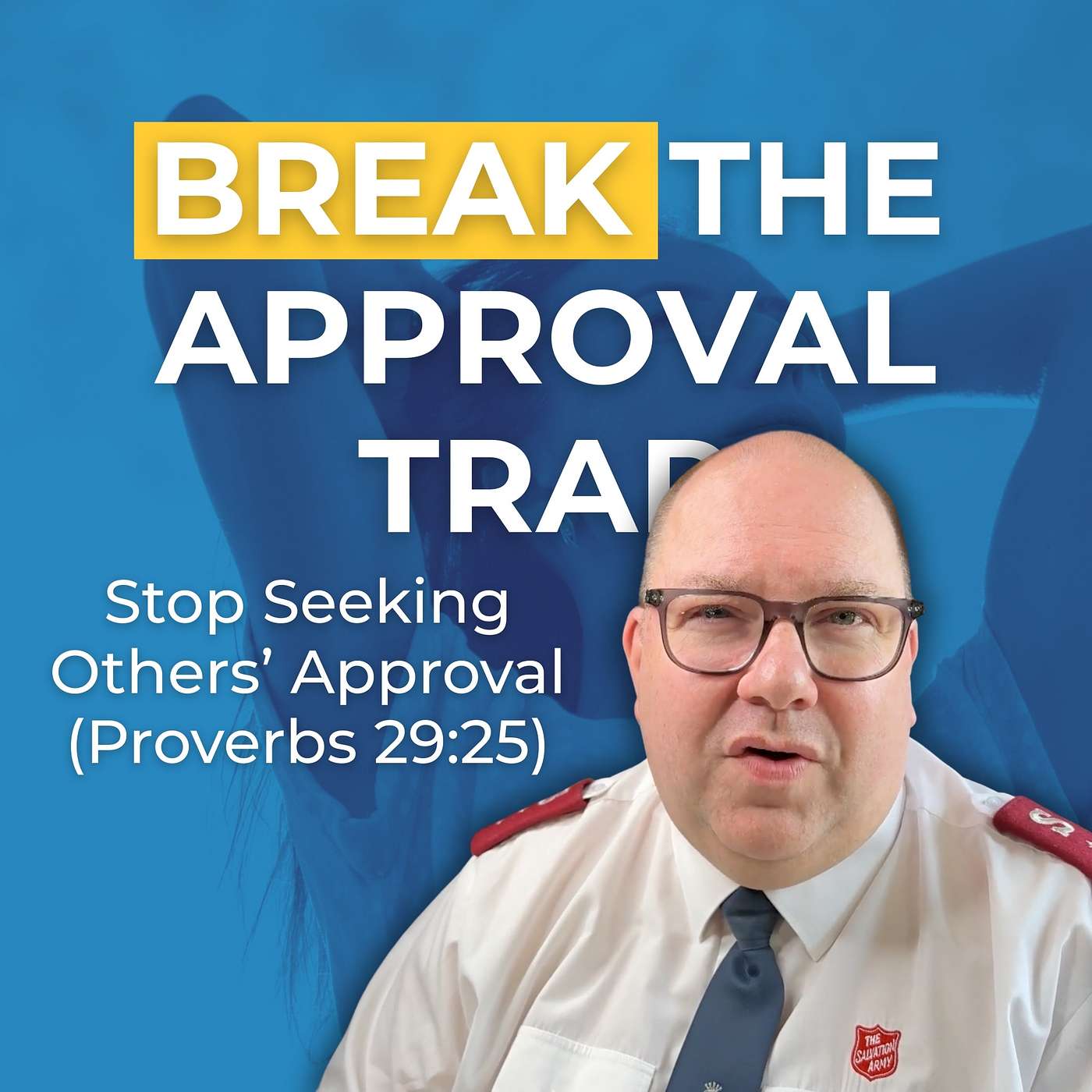 Stop Seeking Others’ Approval | Salvation Army Daily Devotionals (Proverbs 29:25)