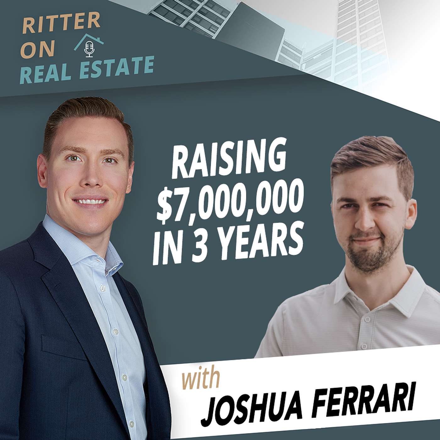 Raising $7,000,000 In 3 Years With Joshua Ferrari
