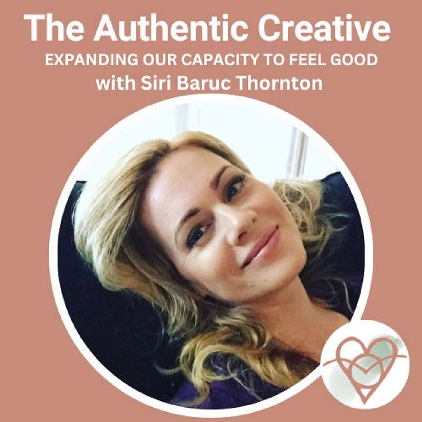 The Authentic Creative: expanding our capacity to feel good