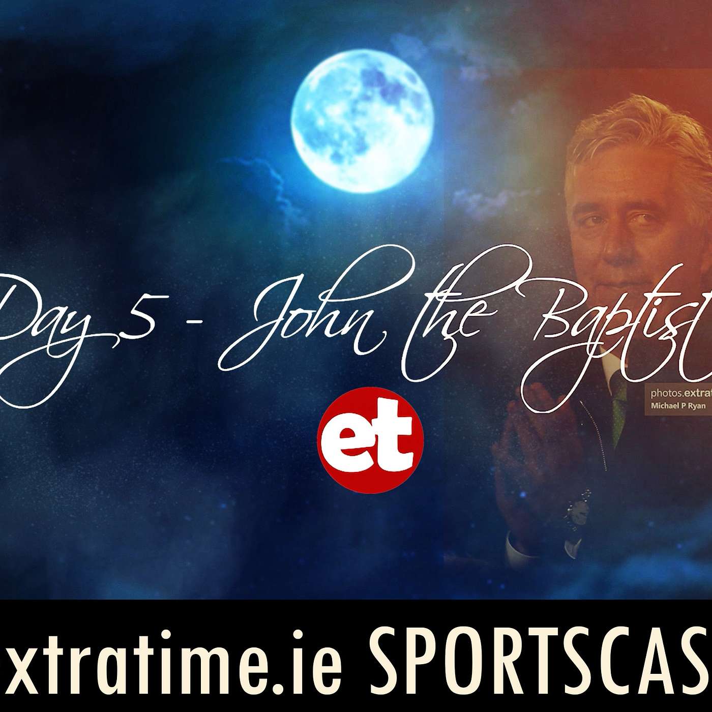 Extratime.ie Advent Calendar 2019 - Day 5 - John the Baptist - A Critique episode artwork
