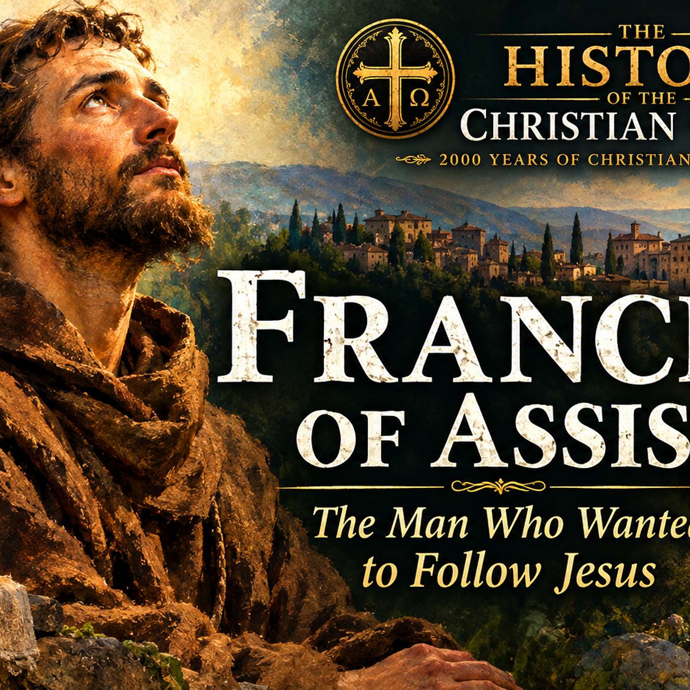 The History of the Church (Part 41) Francis of Assisi Part 1