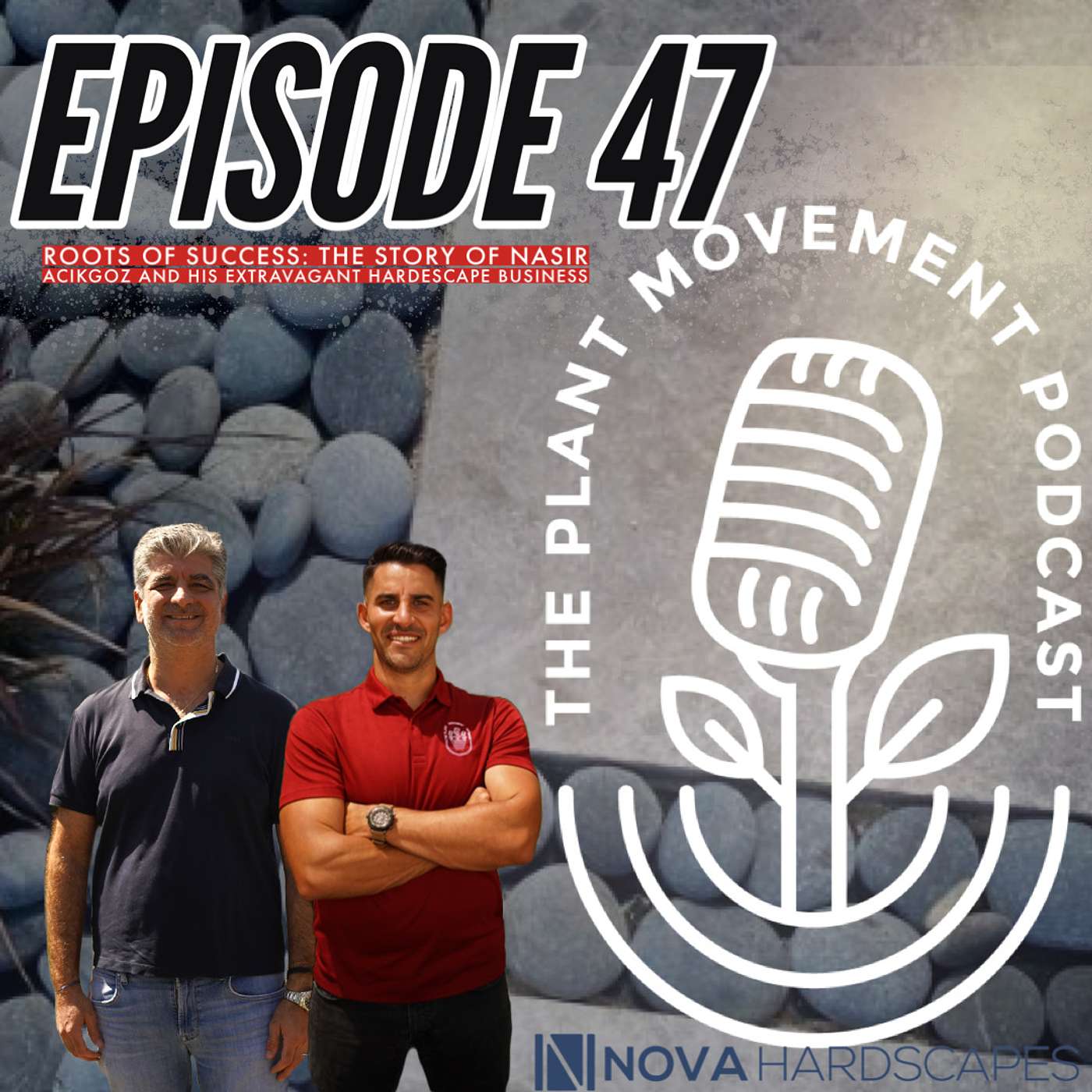 EP47: Experience the Journey to success with Nova Hardscapes - Pebbles, Pavers and More