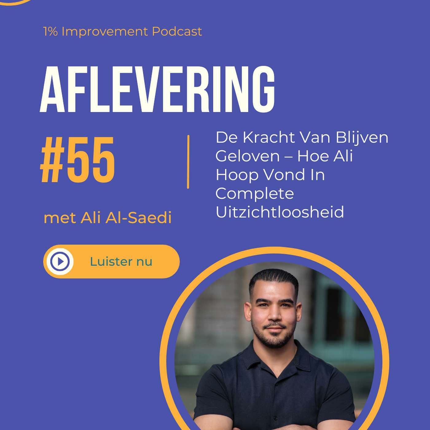 De Kracht Van Blijven Geloven – Hoe Ali Hoop Vond In Complete Uitzichtloosheid | Ali Al-Saedi episode artwork