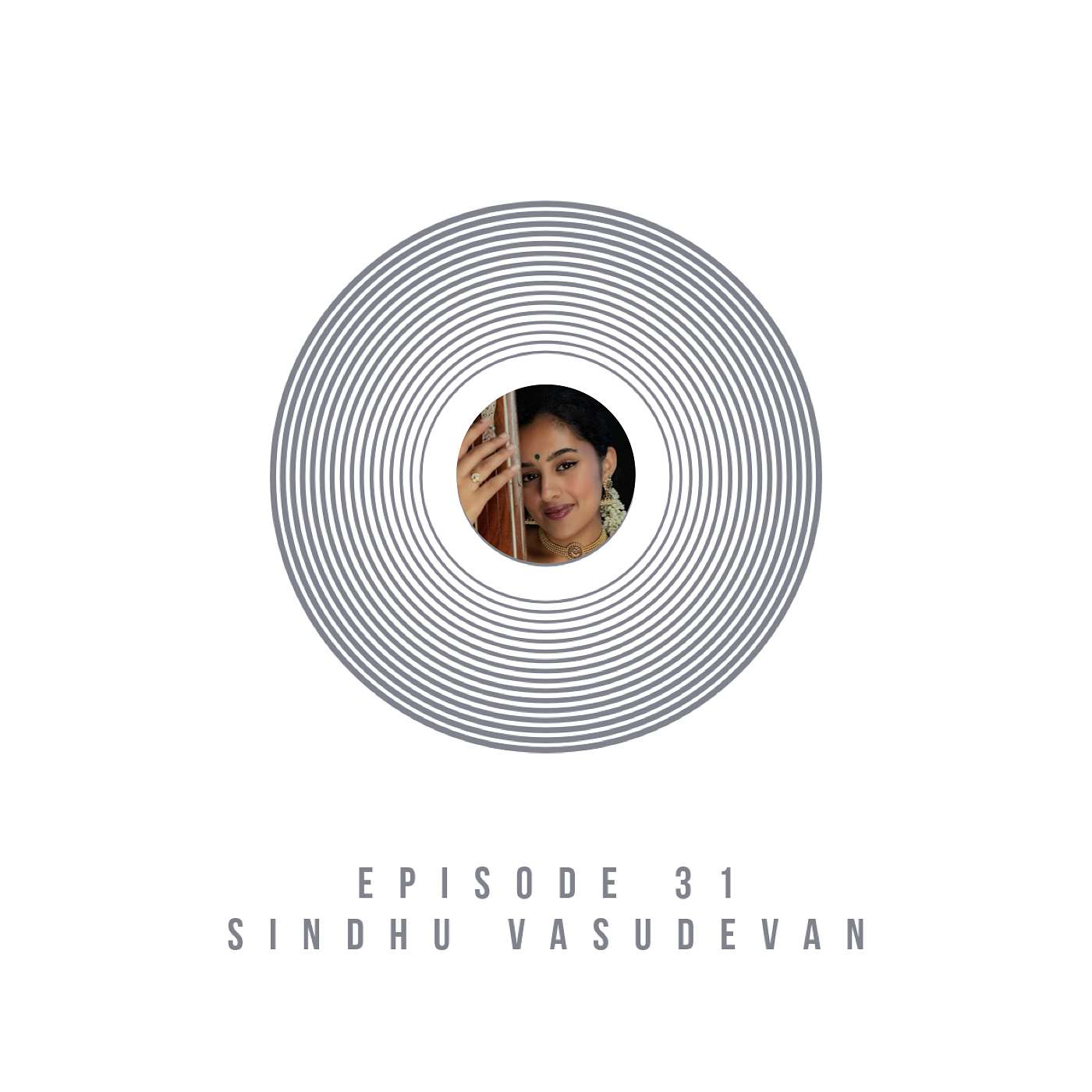 Episode 31 - Sindhu Vasudevan Episode 31 - Sindhu Vasudevan
