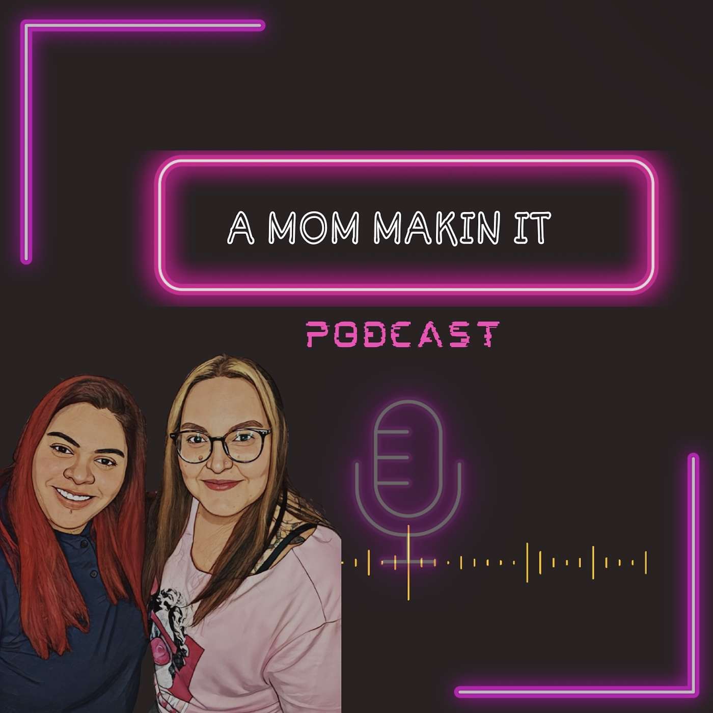 A Mom Makin It Podcast