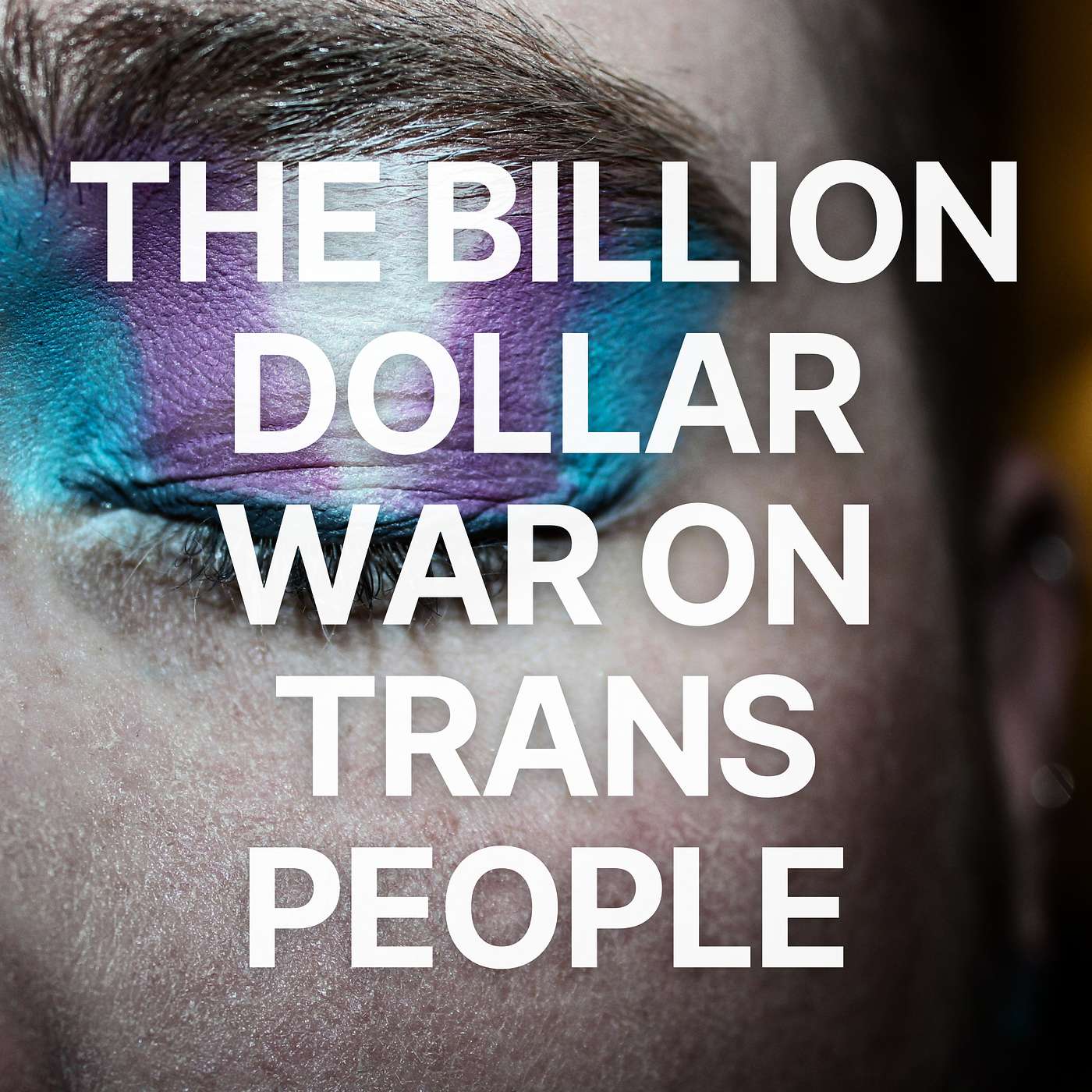 The Billion Dollar War on Trans People (With Alejandra Caraballo)