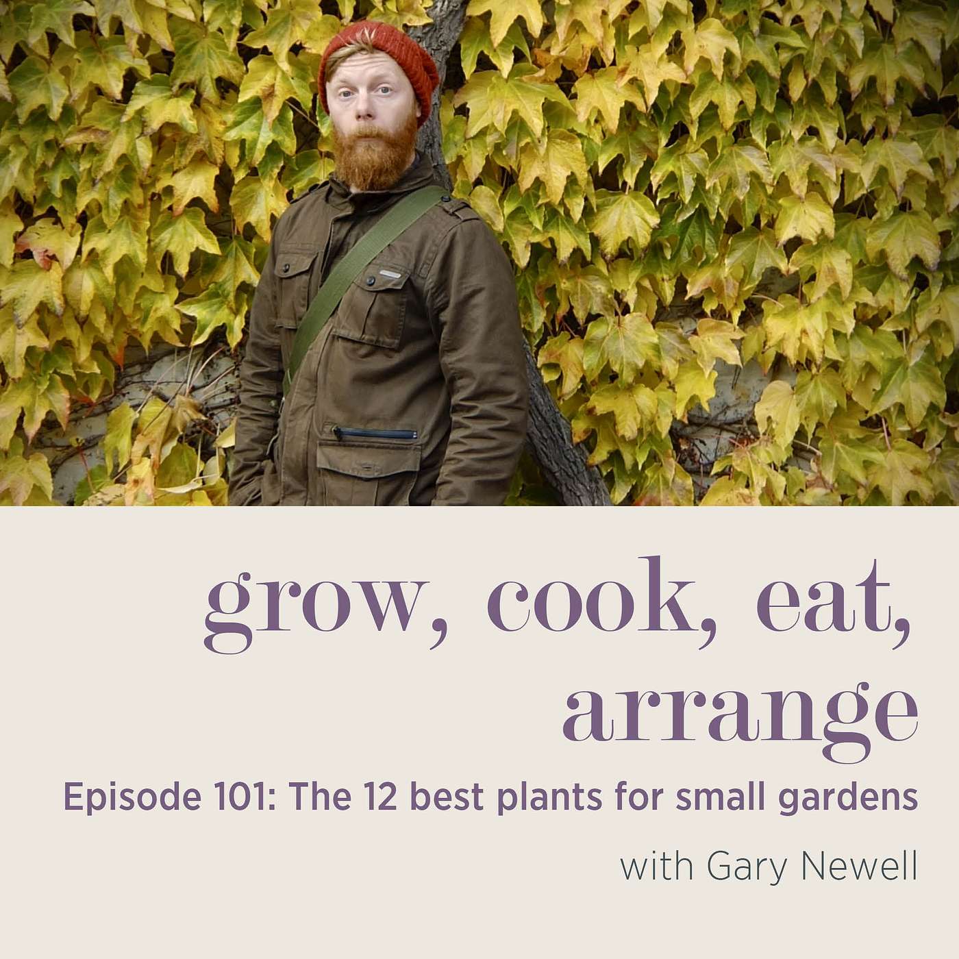 cover of episode The 12 Best Plants for Small Gardens with Gary Newell - Episode 101