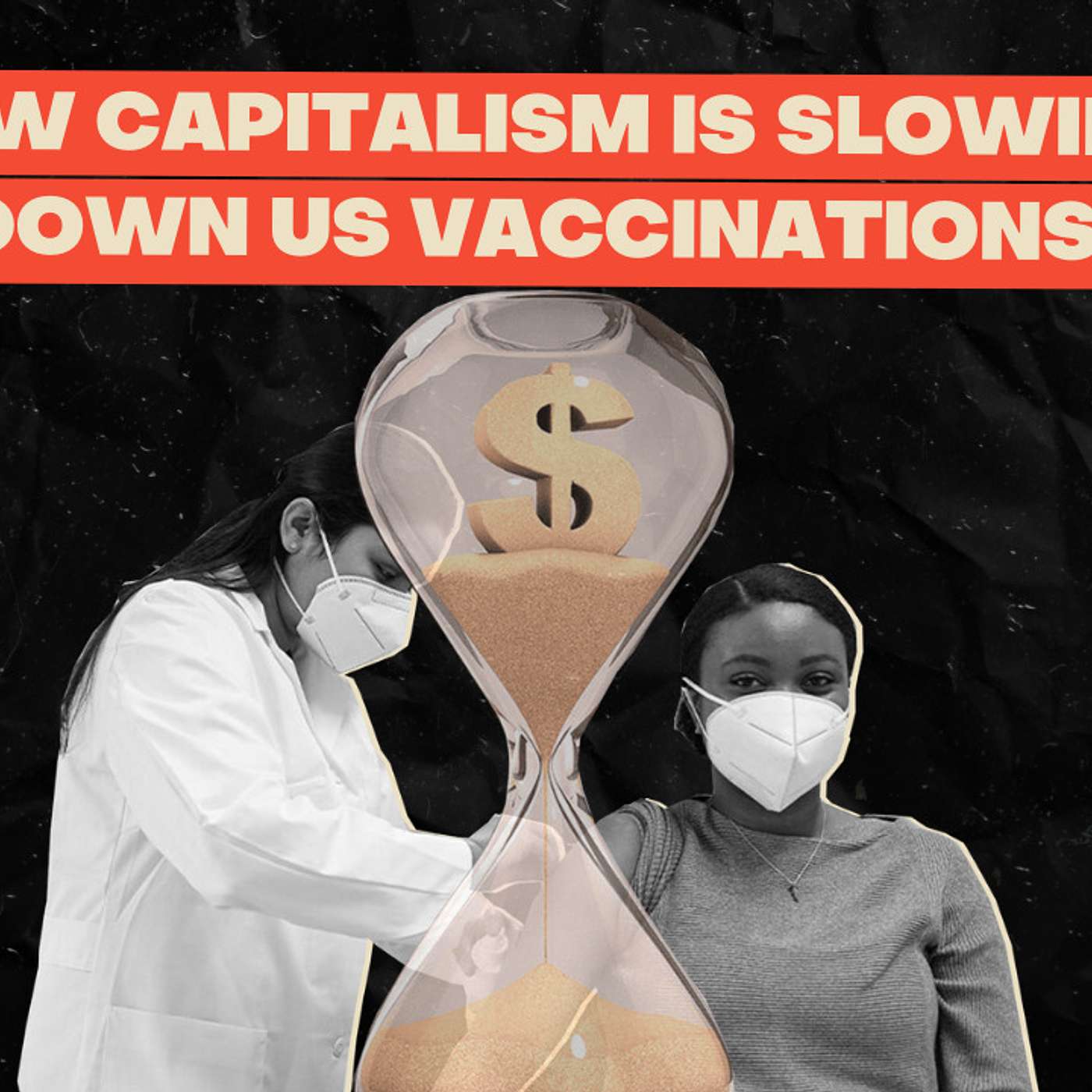 How Capitalism Is Slowing Down US Vaccinations episode artwork