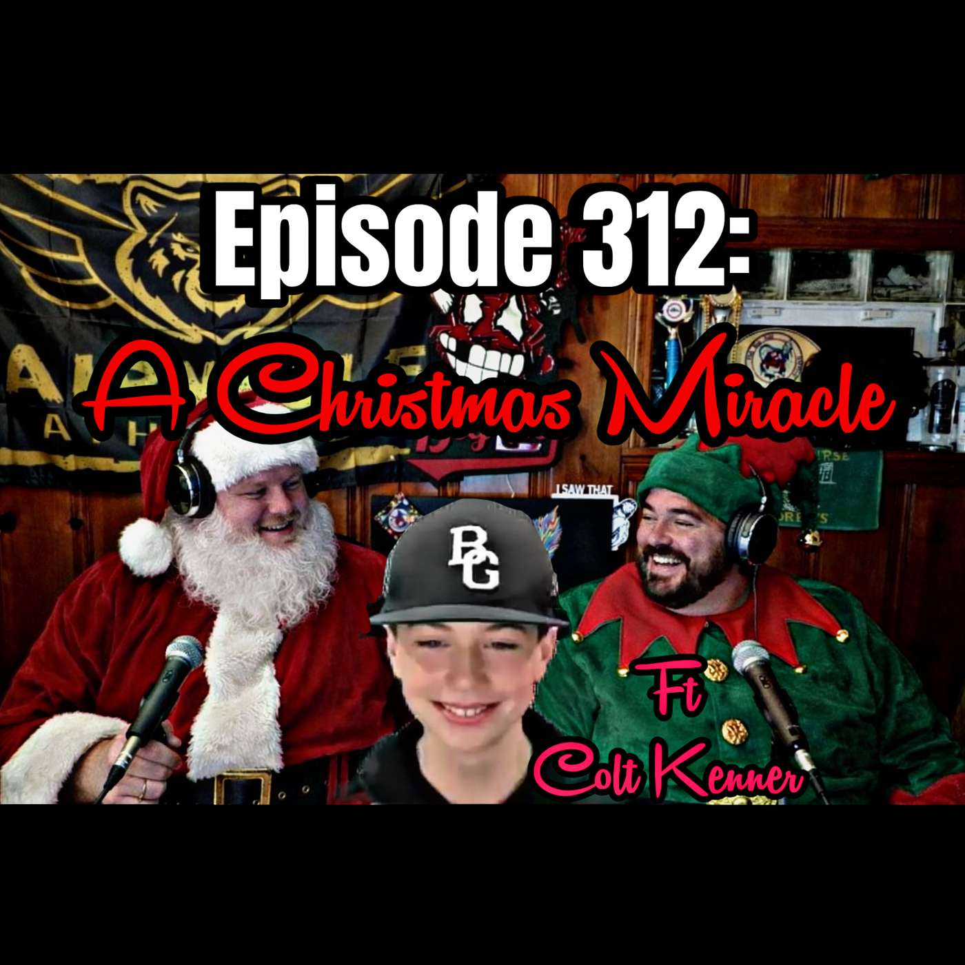 Episode 312: A Christmas Miracle ft Colt Kenner