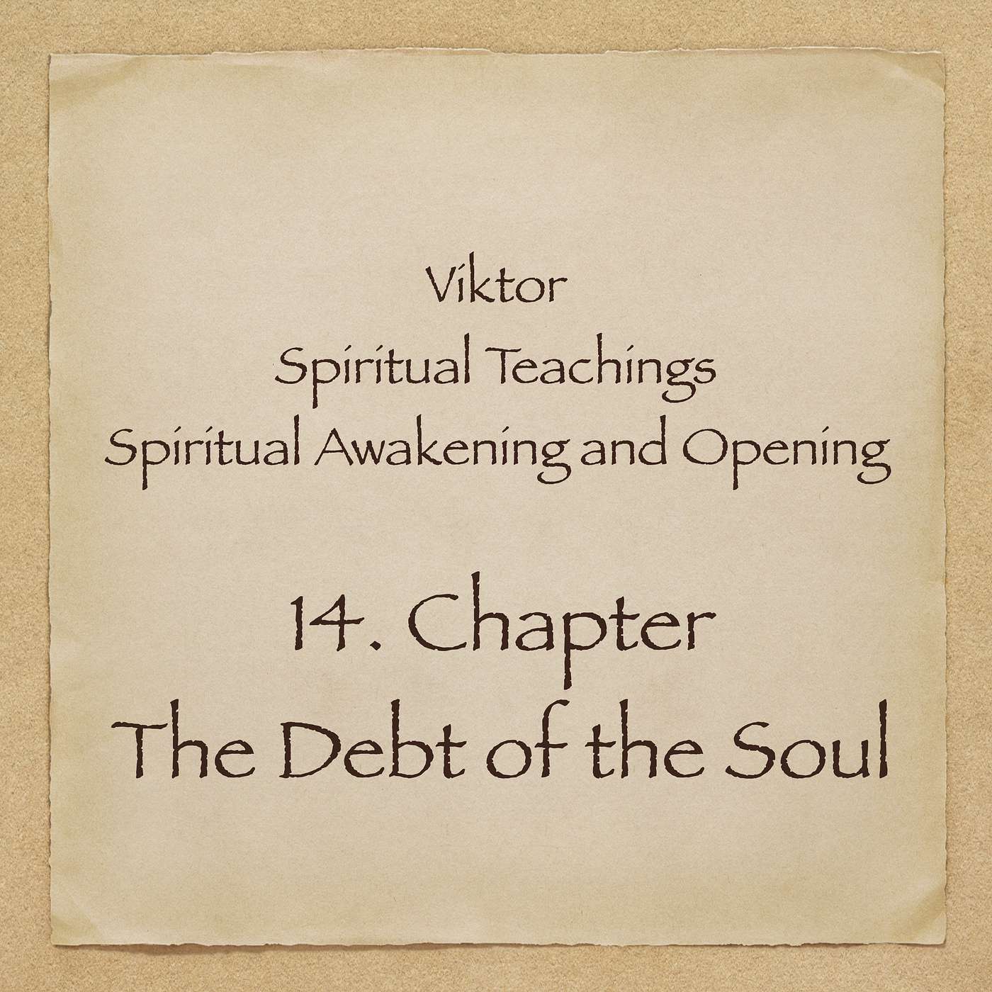 Viktor - Spiritual Teachings - Chapter 14 - The Debt of the Soul episode artwork