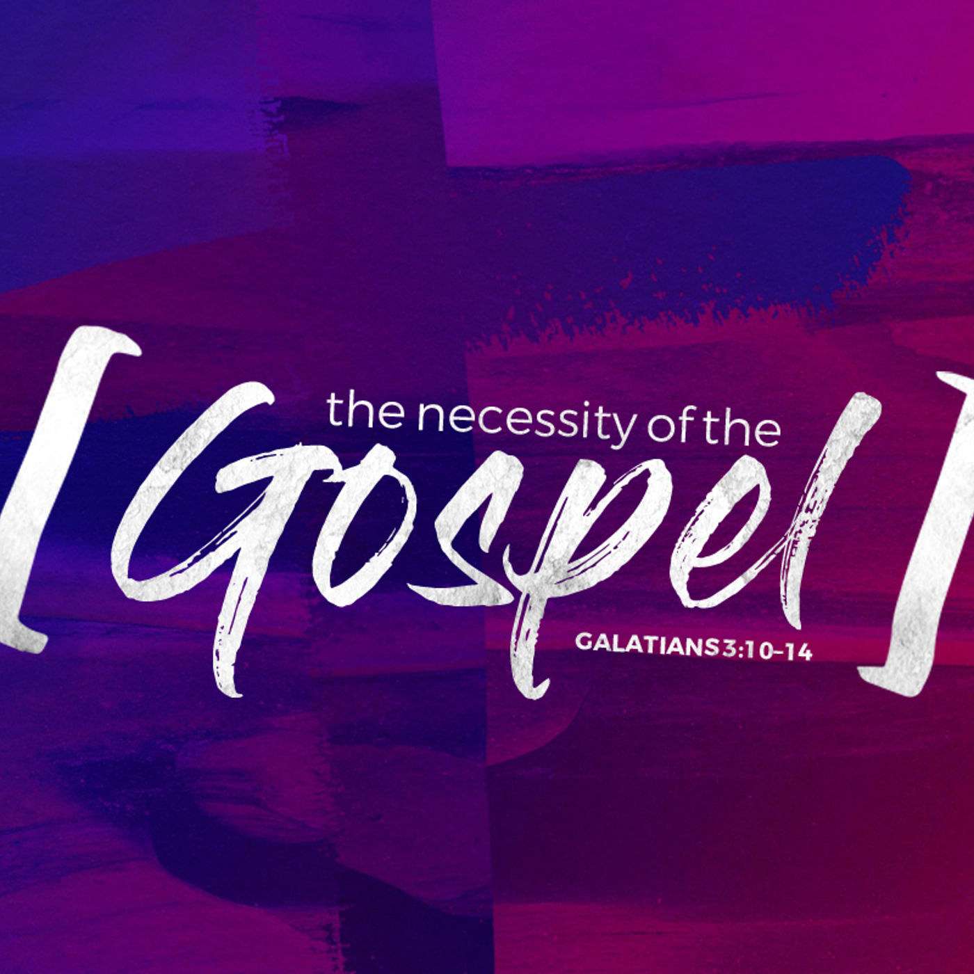 The Necessity of the Gospel