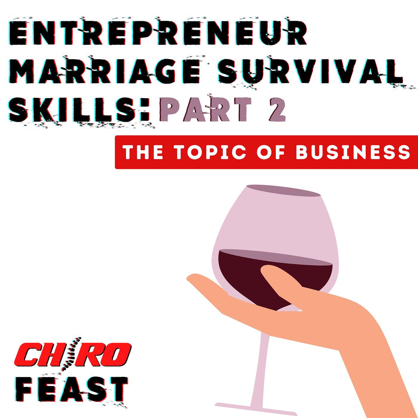 ChiroFEAST: THE Podcast for Chiropractors and Entrepreneurs